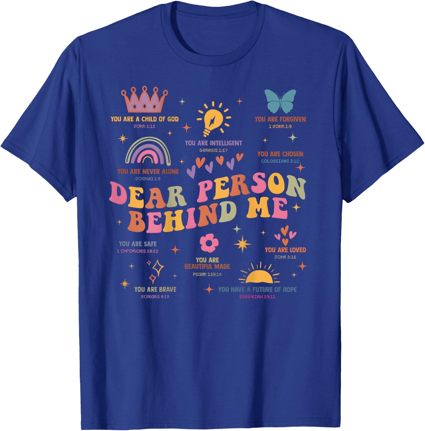 Dear Person Behind Me Mental Health Christian Child Of God T-Shirt - T-Shirt | Royal