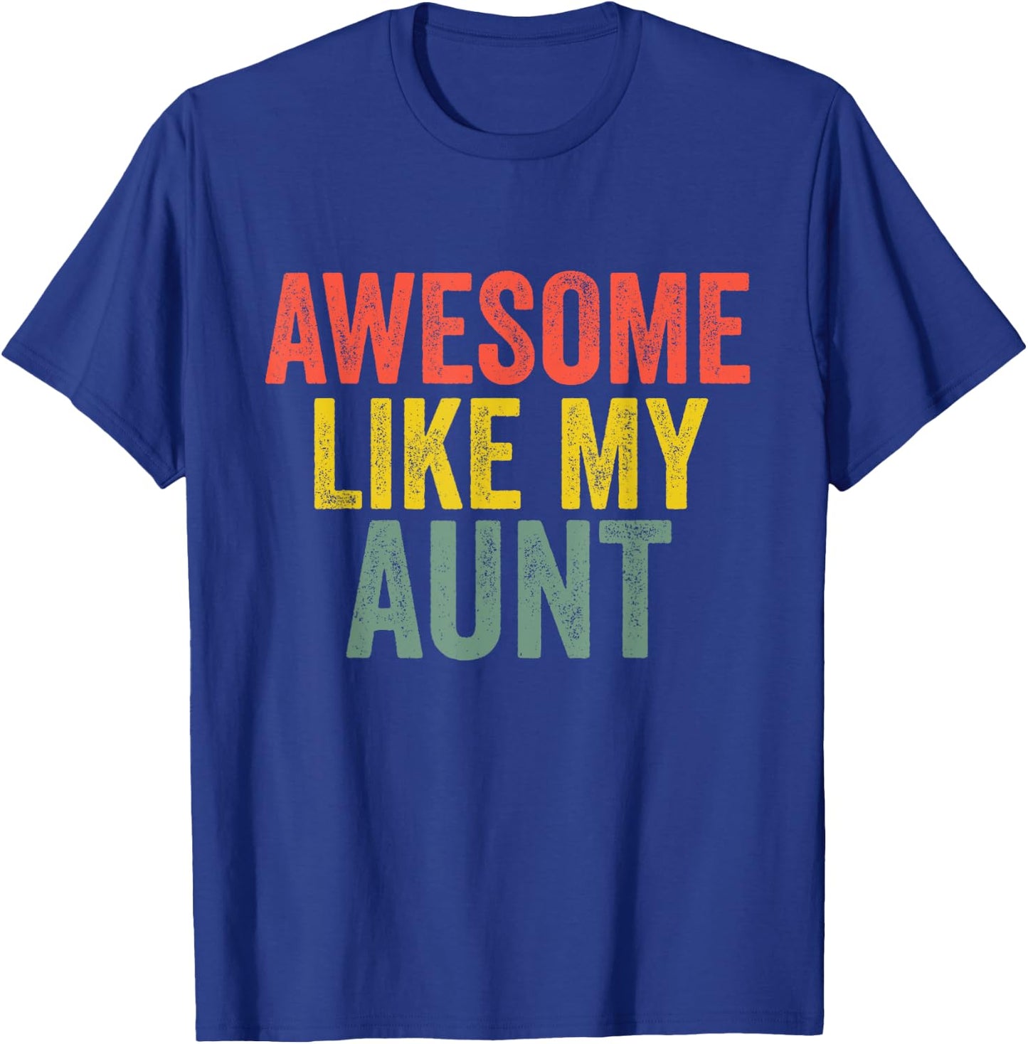 Awesome Like My Aunt Shirt Retro Parents Day T-Shirt - T-Shirt | Royal