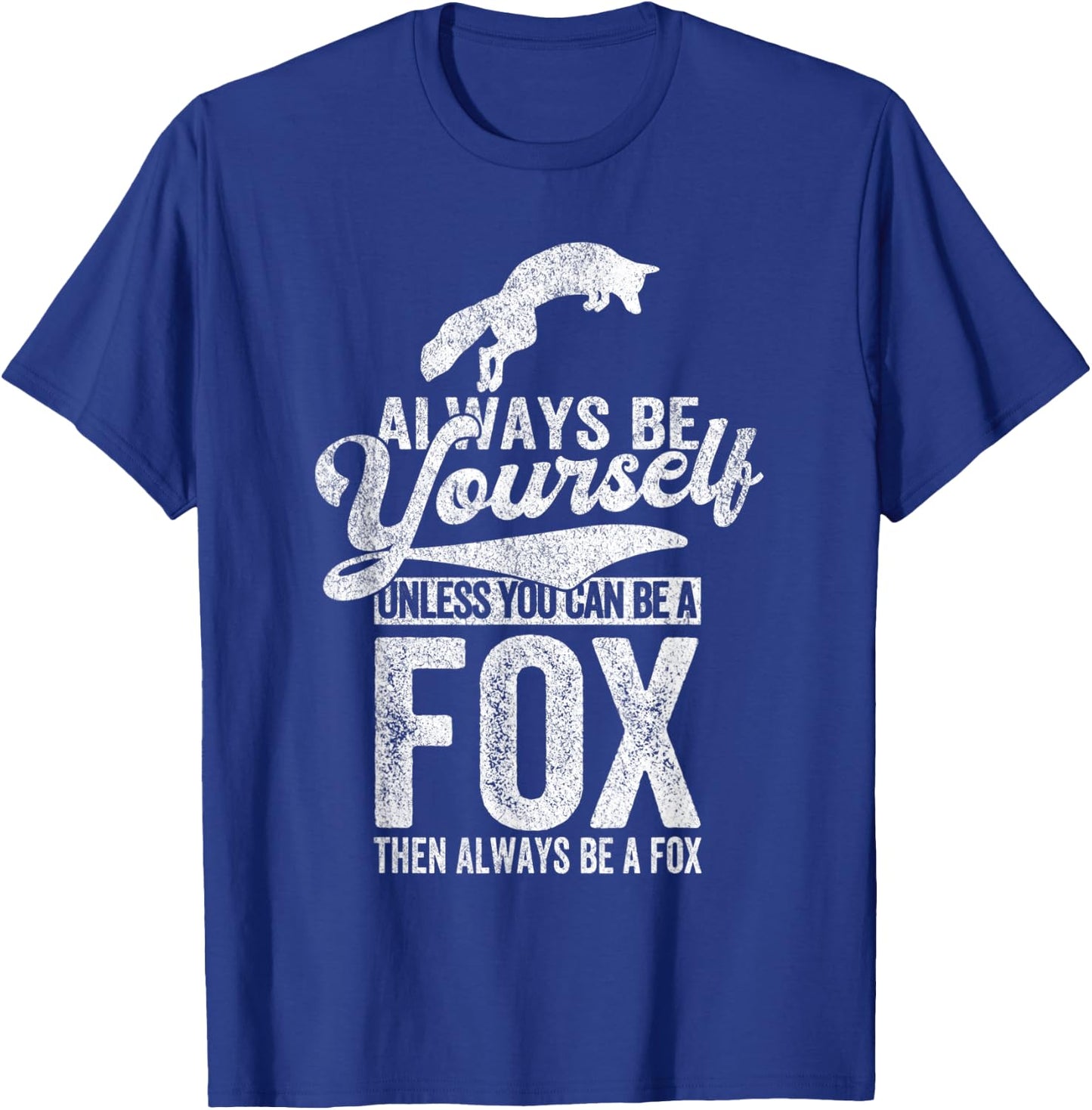 Always Be A Fox Lover Funny Fox Quote Retro T-Shirt - T-Shirt | Royal