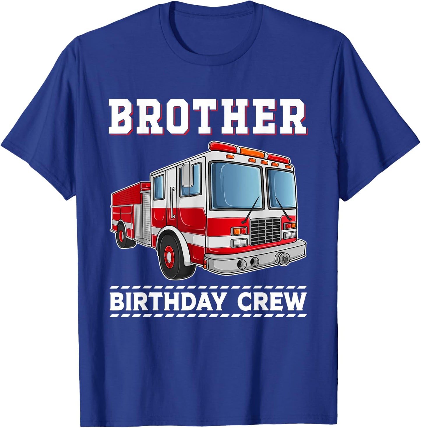 Brother Birthday Crew Firefighter Fire Truck Themed Party T-Shirt - T-Shirt | Royal