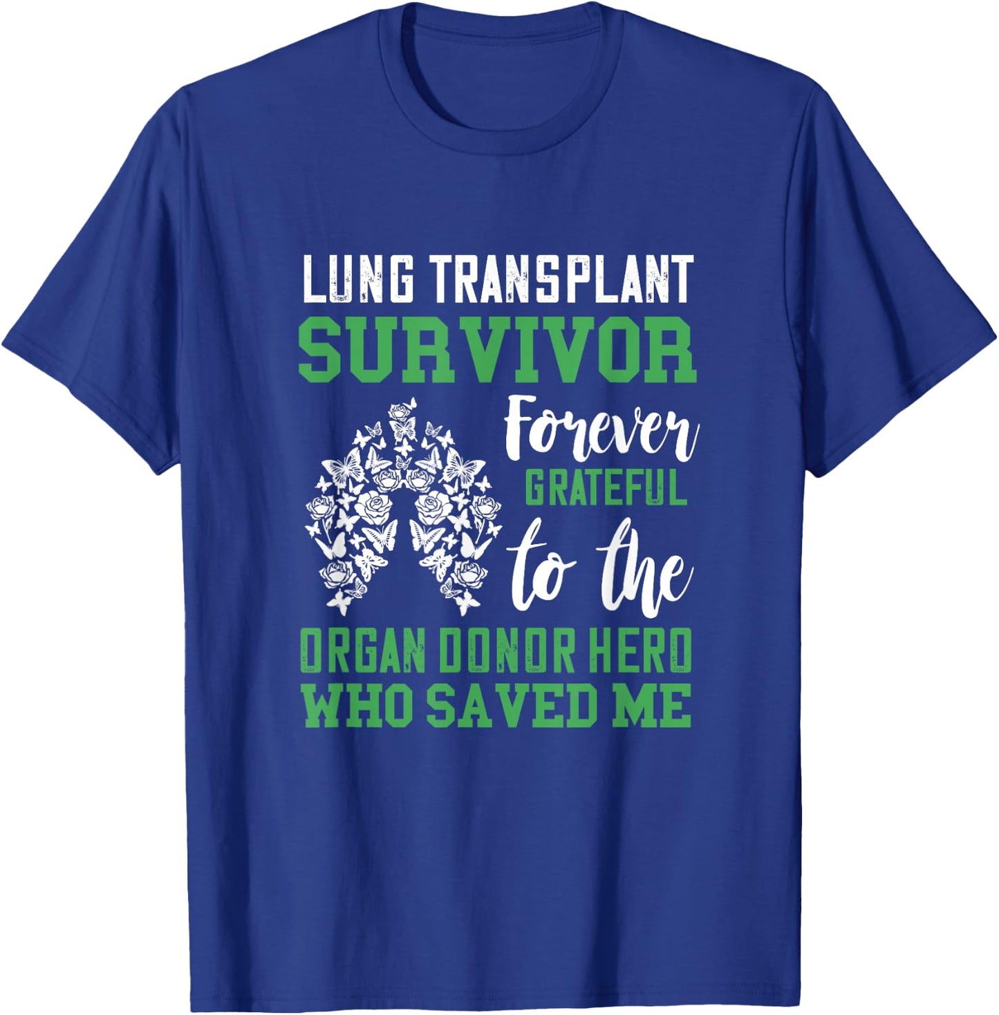 Lung Transplant Survivor Organ Recipient Organ Donor T-Shirt - T-Shirt | Royal