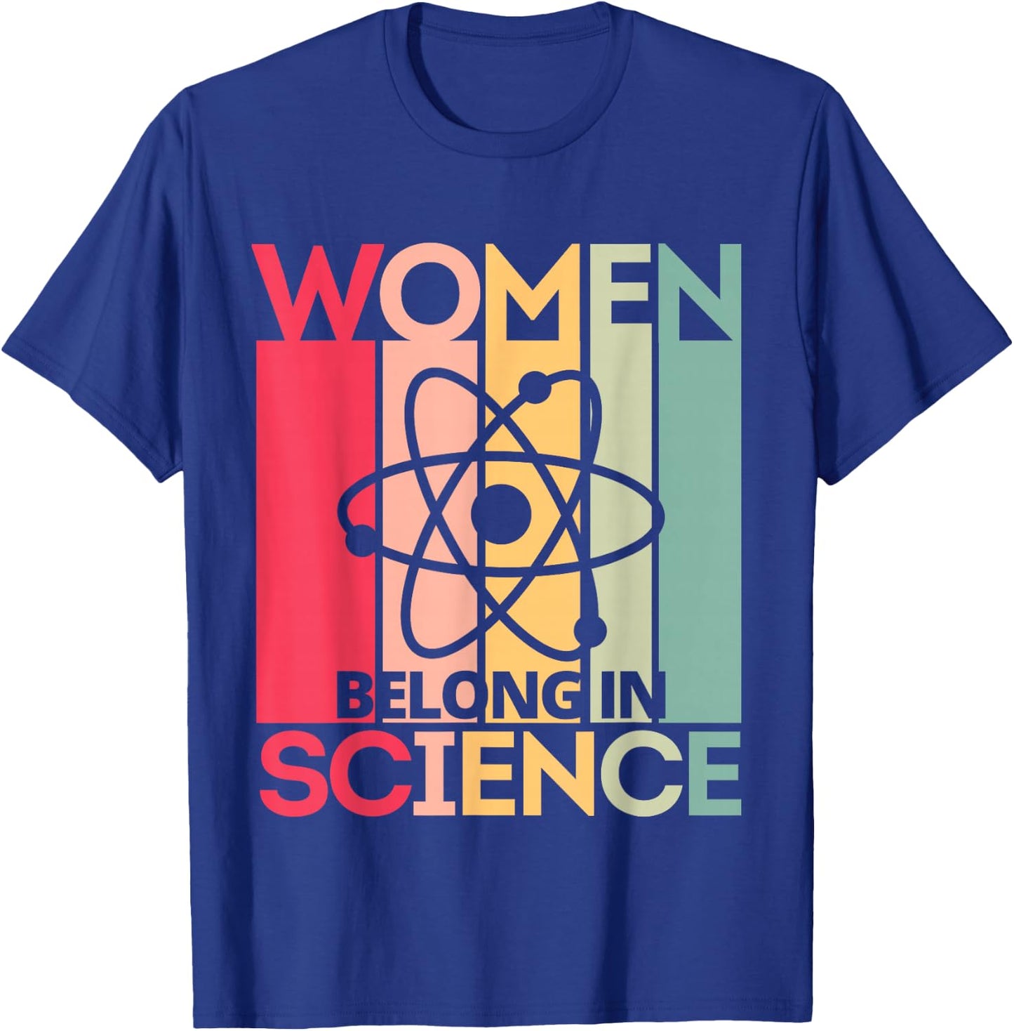 Women Belong in Science, Feminist and STEM Girls Empowerment T-Shirt - T-Shirt | Royal