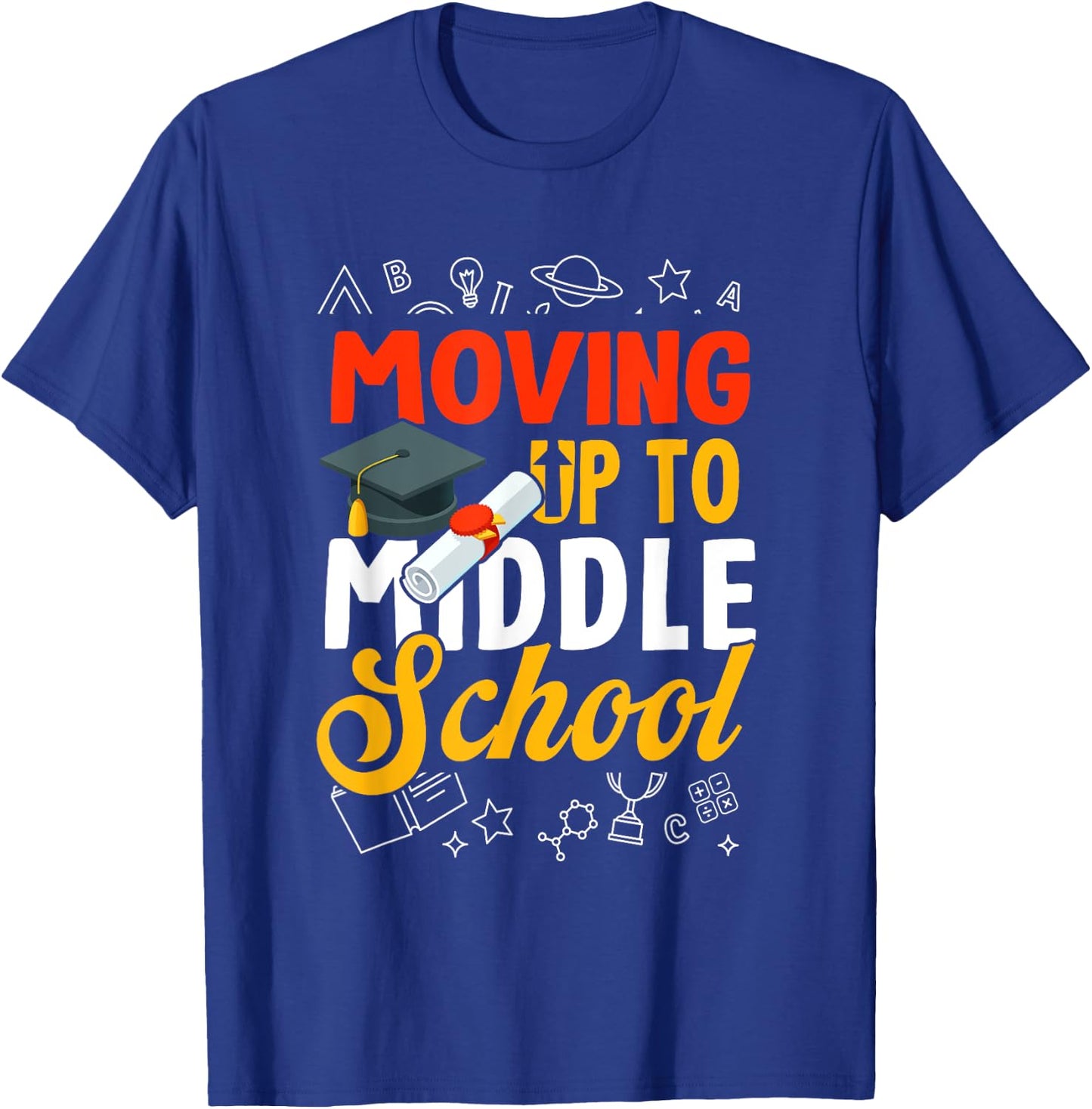 Moving Up To Middle School Elementary School Graduation T-Shirt - T-Shirt | Royal