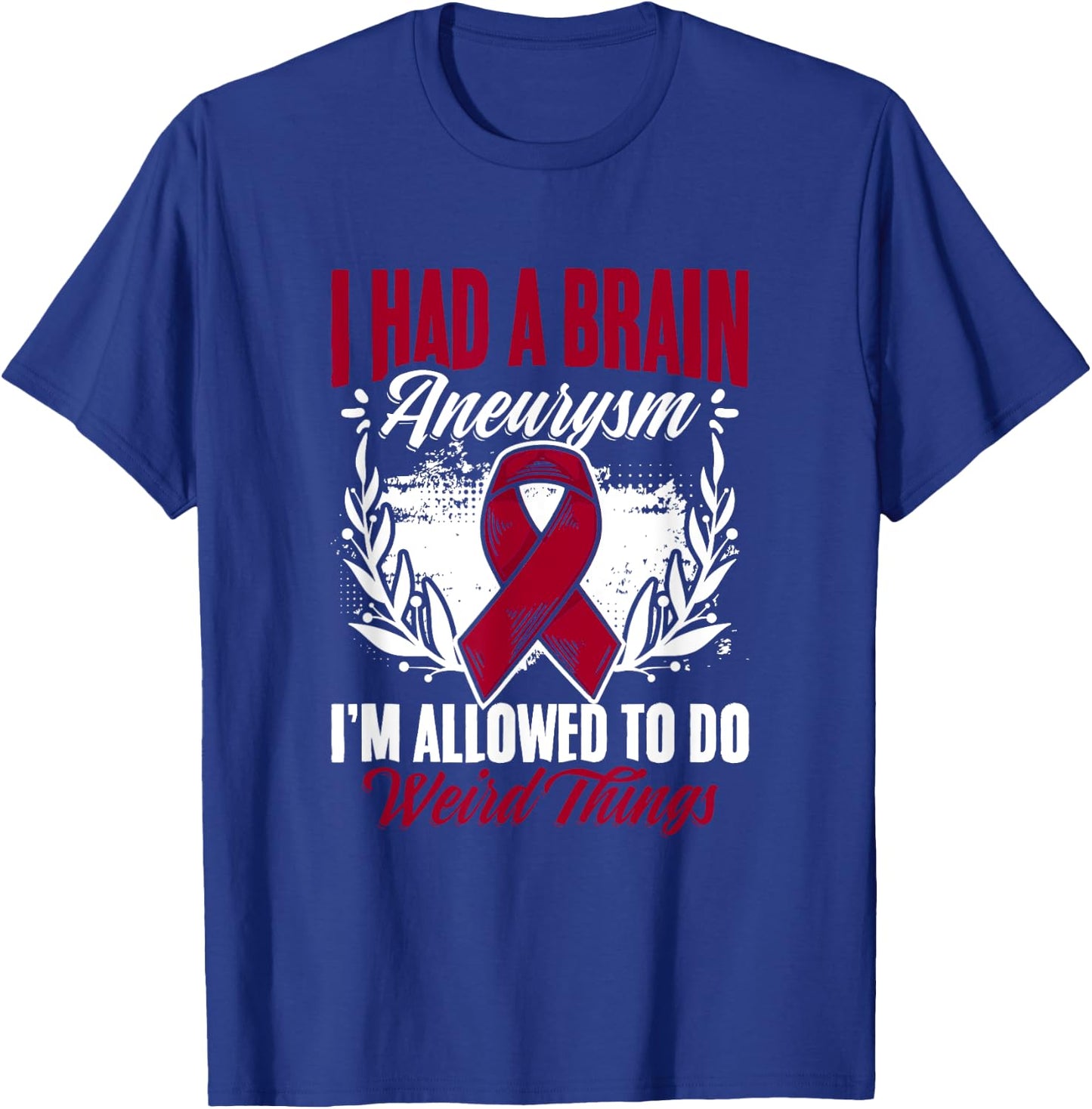 Had Brain Aneurysm Burgundy Aortic Brain Aneurysm Awareness T-Shirt - T-Shirt | Royal