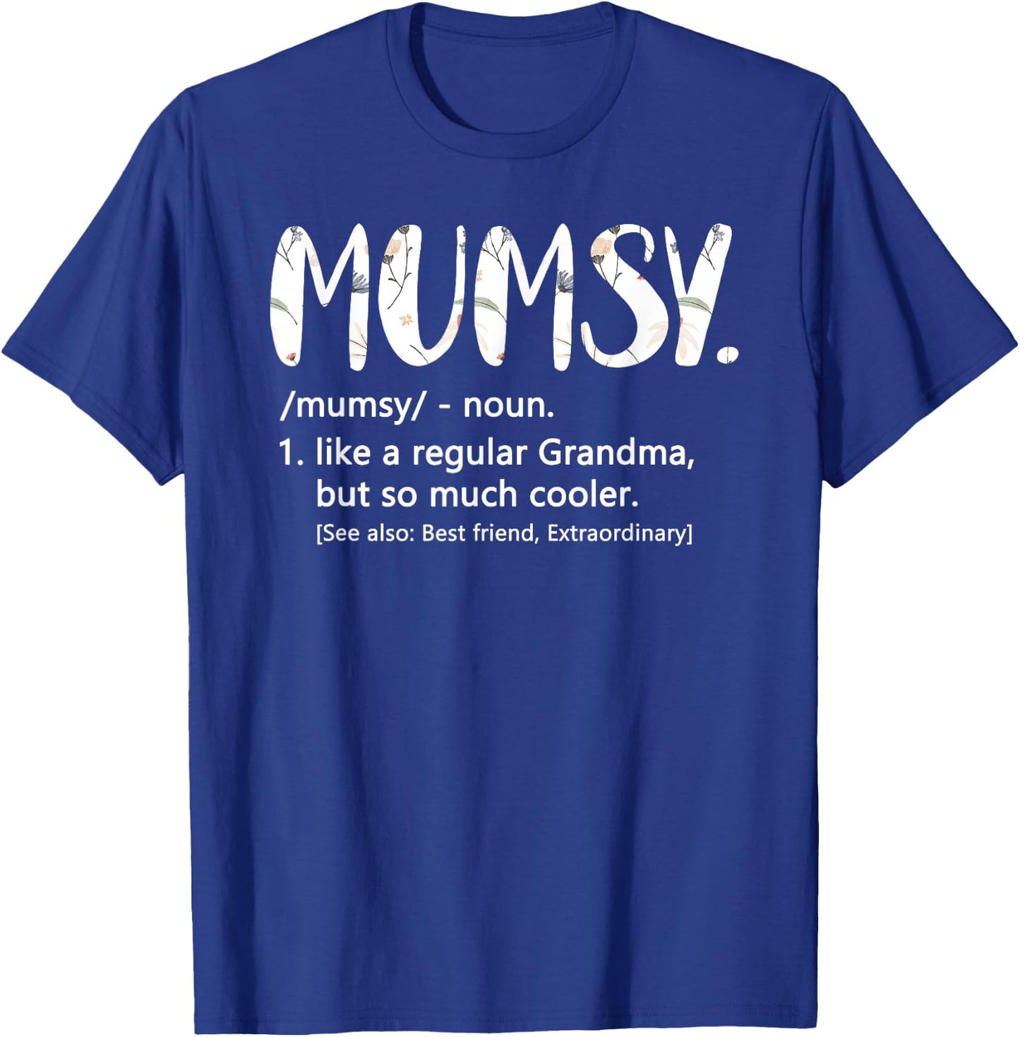 Mumsy Shirts Mothers Day idea Cute Grandma Mumsy T-Shirt - T-Shirt | Royal