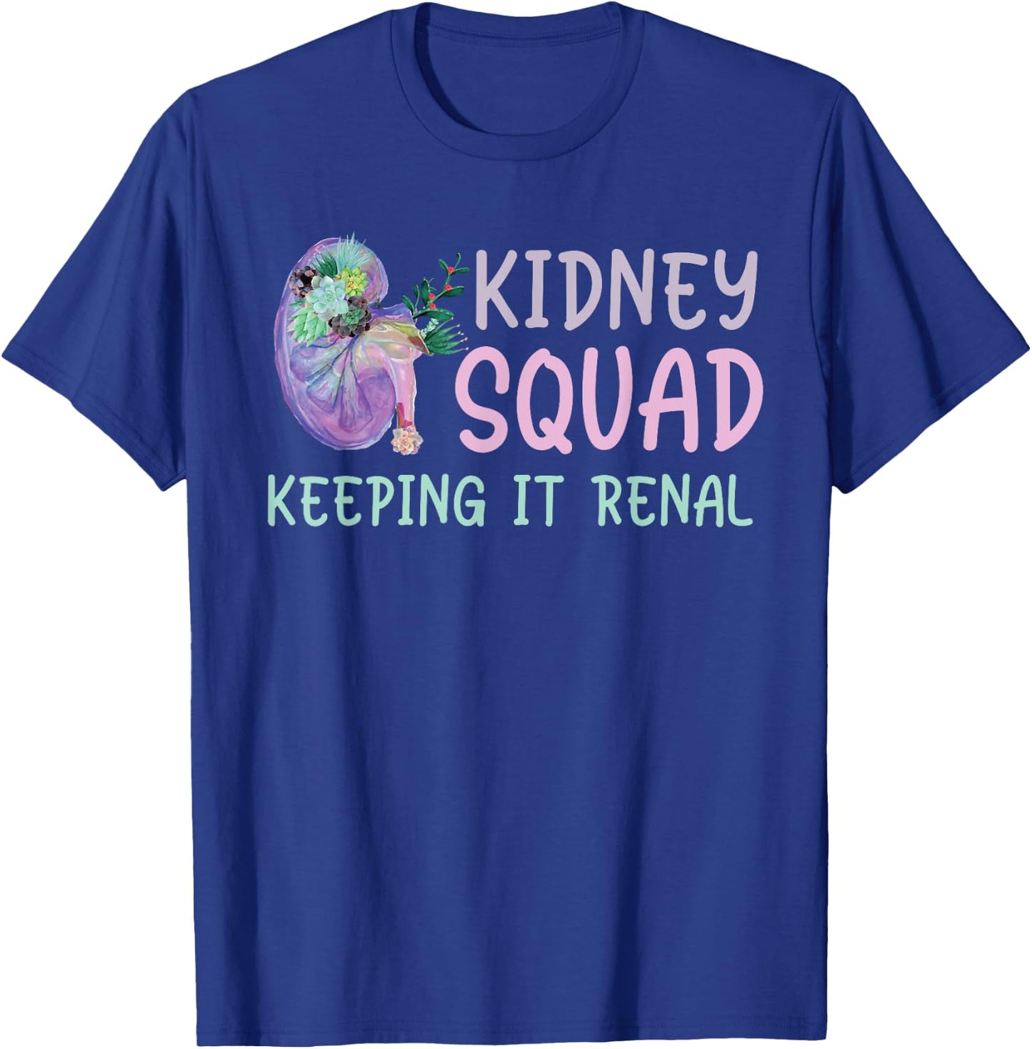 Kidney Team Keeping It Renal Dialysis Technician Tech Funny T-Shirt - T-Shirt | Royal