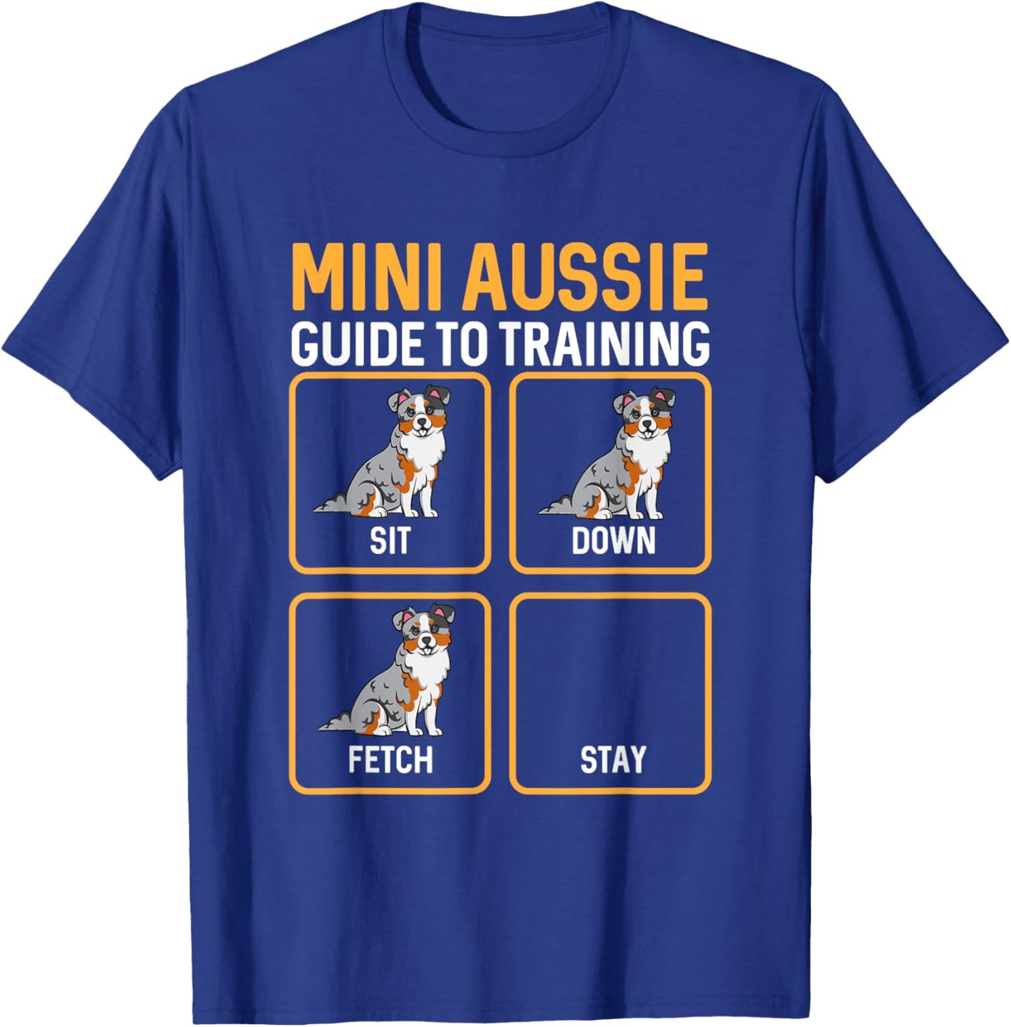 Mini Aussie Guide To Training Miniature Australian Shepherd T-Shirt - T-Shirt | Royal