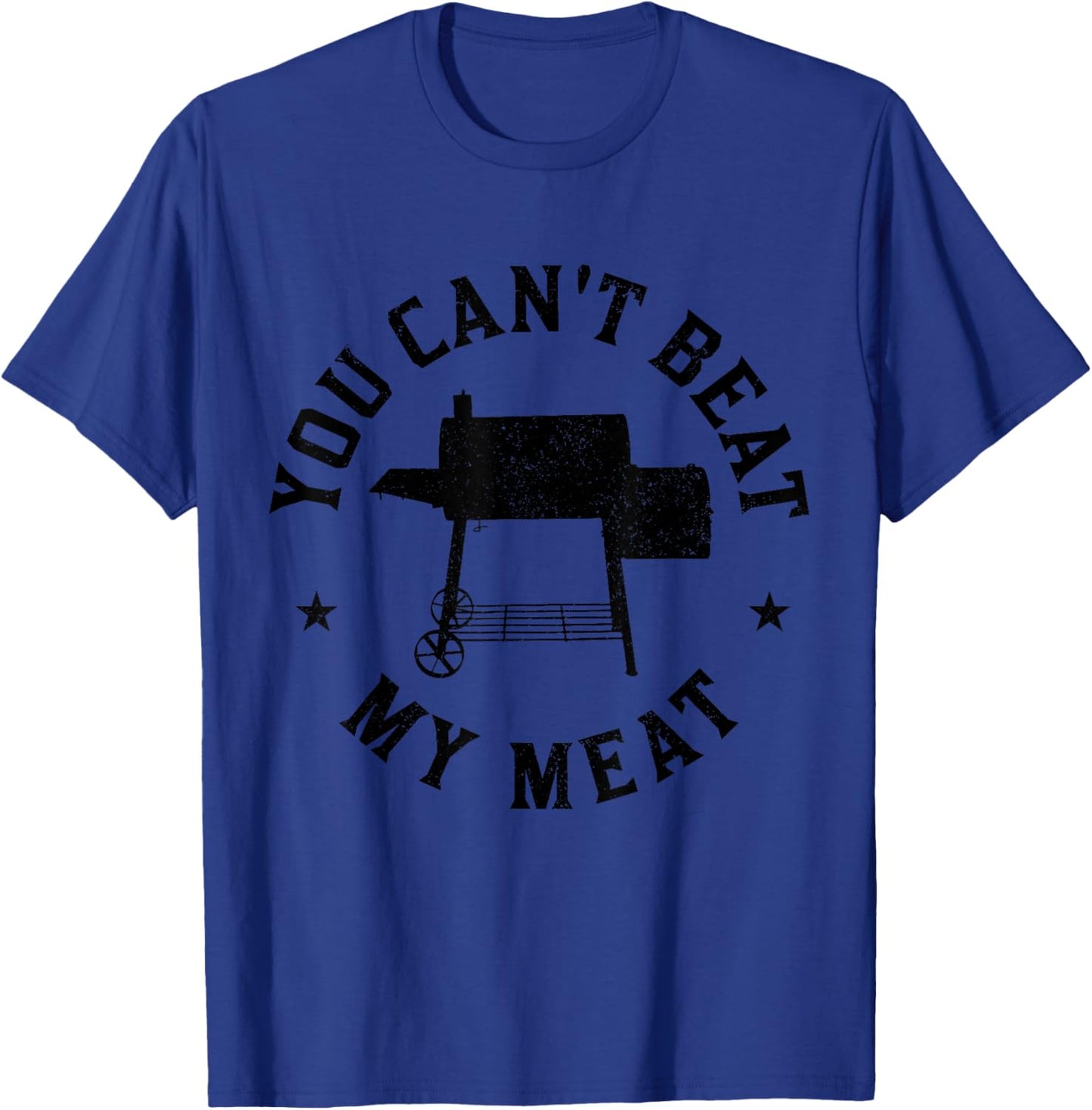 You Can't Beat My Meat BBQ Grilling Chef Funny Grill T-Shirt - T-Shirt | Royal