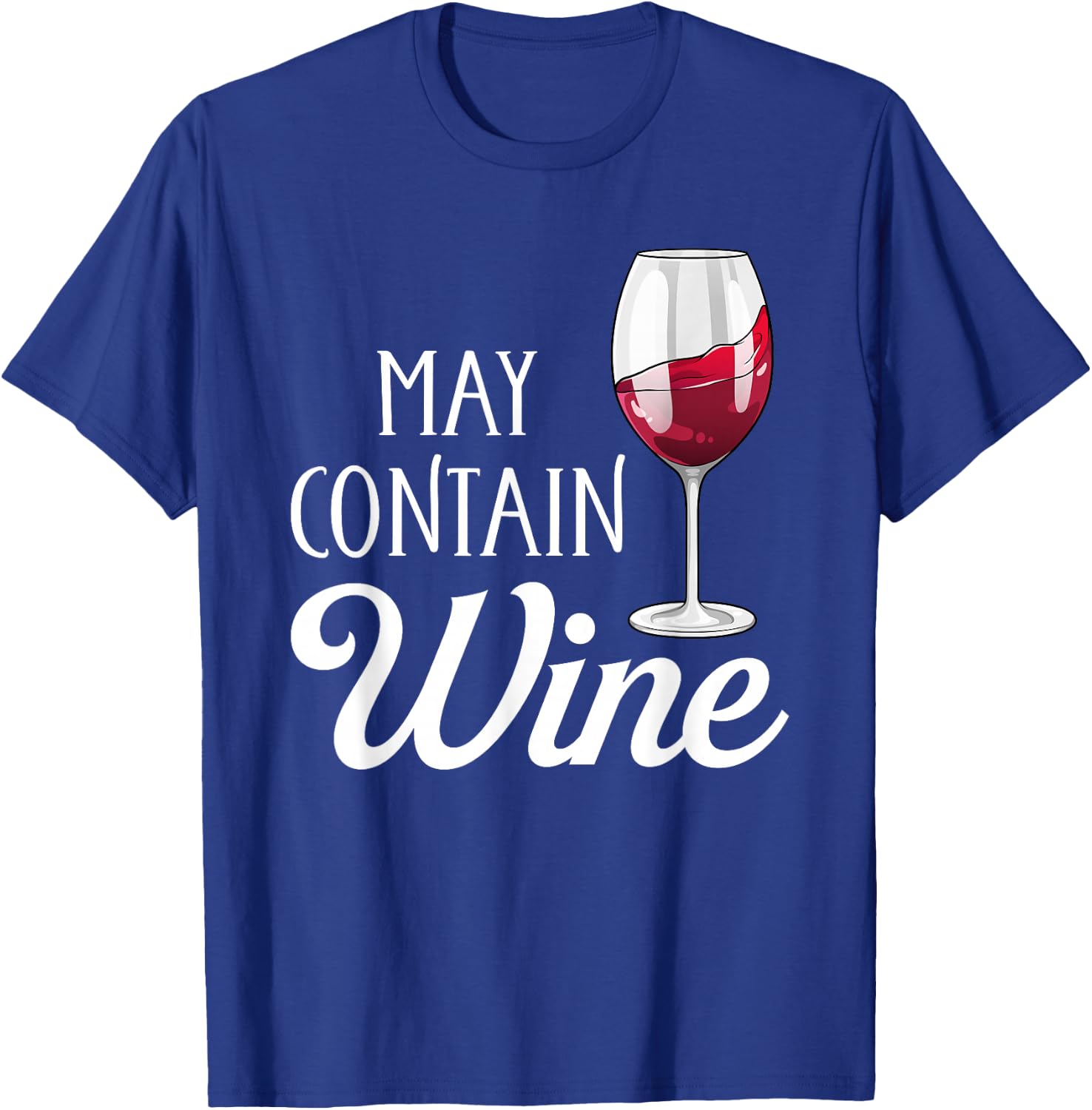 May Contain Wine Funny Wine Drinking Lover T-Shirt - T-Shirt | Royal
