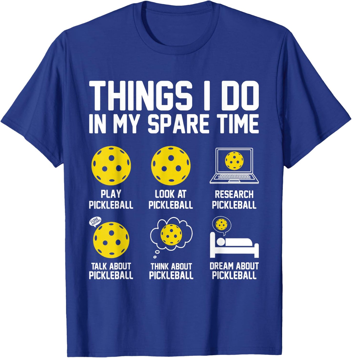 Things I do In My Spare Time Funny Paddle Pickleball Player T-Shirt - T-Shirt | Royal