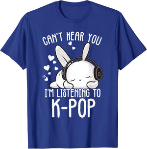 Can't Hear You I'm Listening Kpop Rabbit K-pop Merchandise T-Shirt - T-Shirt | Royal