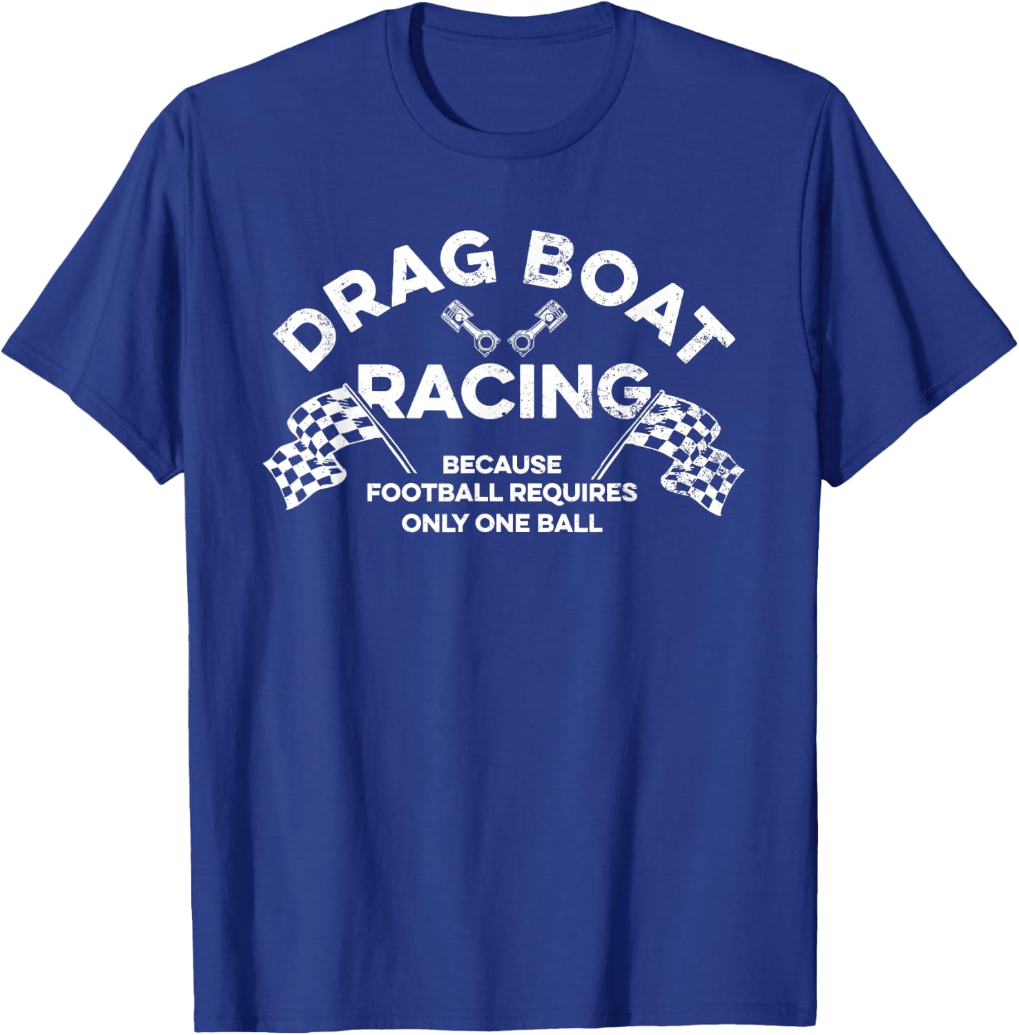 Drag Boat Racing Quote for a Drag Boat Racer T-Shirt - T-Shirt | Royal