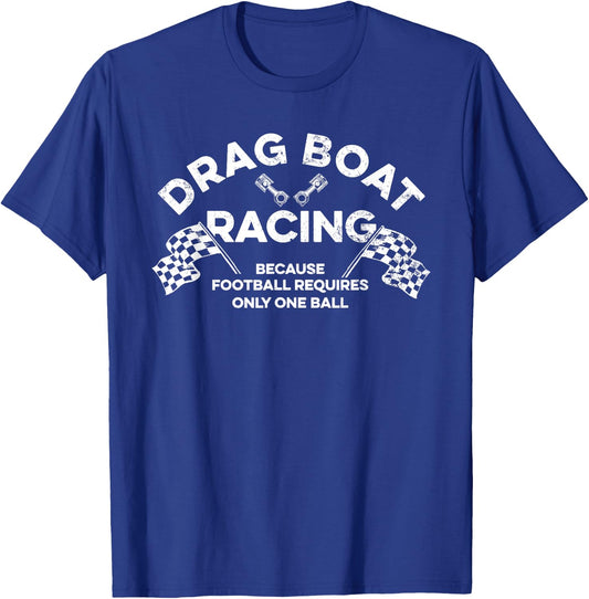 Drag Boat Racing Quote for a Drag Boat Racer T-Shirt - T-Shirt | Royal