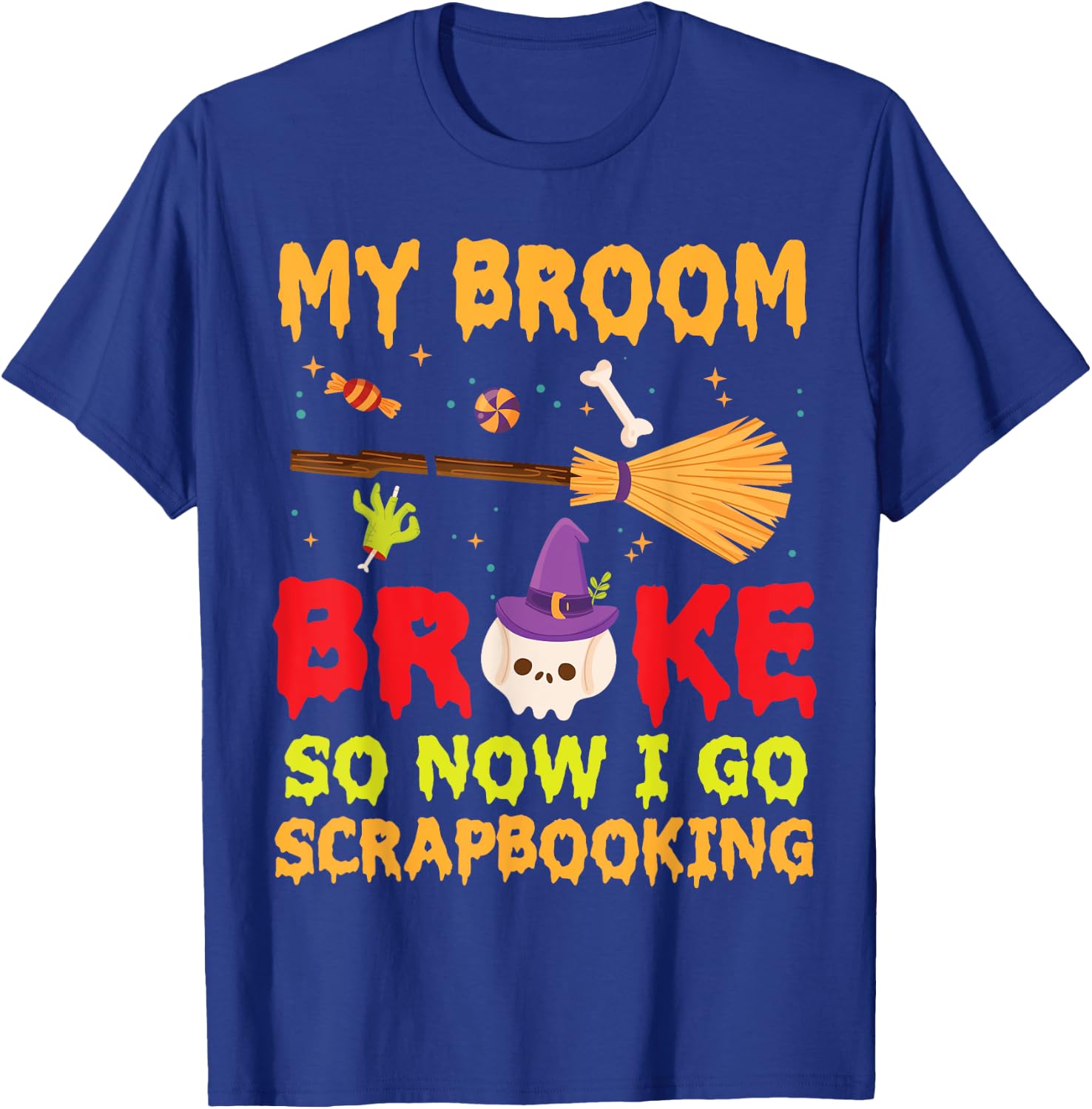 Halloween Day Witch My Broom Broke So Now I Go Scrapbooking T-Shirt - T-Shirt | Royal
