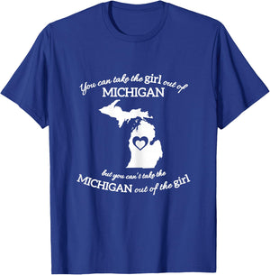 You Can Take The Girl Out of Michigan But You Can't Take The T-Shirt - T-Shirt | Royal