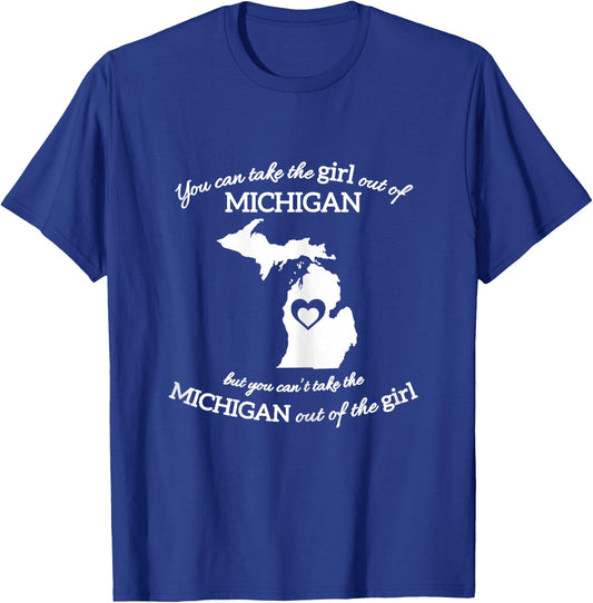 You Can Take The Girl Out of Michigan But You Can't Take The T-Shirt - T-Shirt | Royal