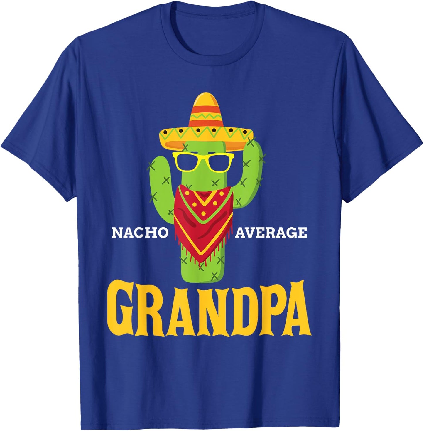 Nacho Average Grandpa Funny Grandfather Cinco De Mayo Gift T-Shirt - T-Shirt | Royal