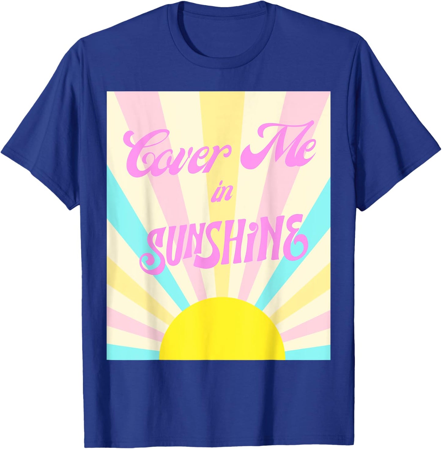 Cover me in sunshine Women T-Shirt - T-Shirt | Royal