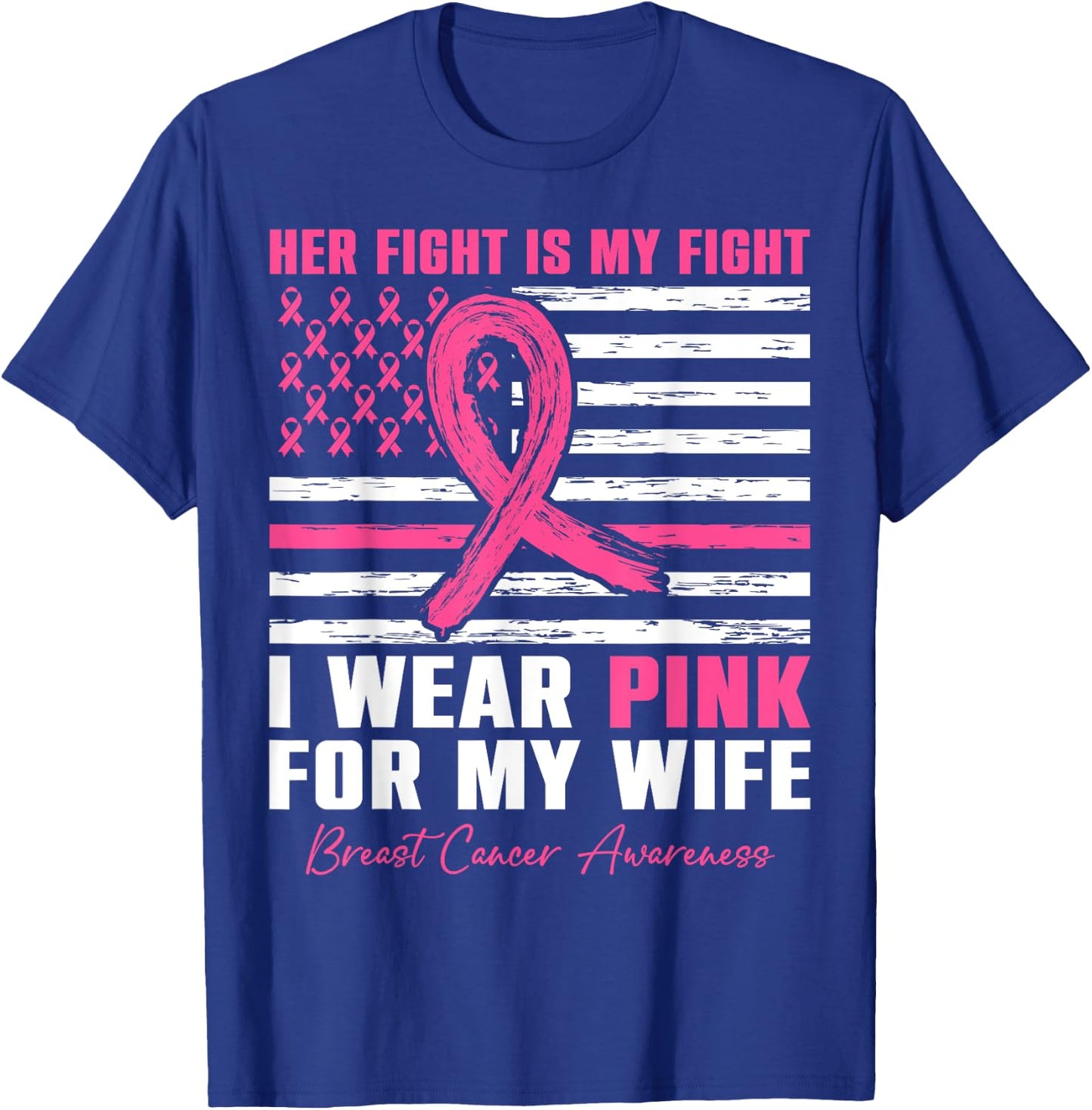 I Wear Pink For My Wife Breast Cancer Husband American Flag T-Shirt - T-Shirt | Royal