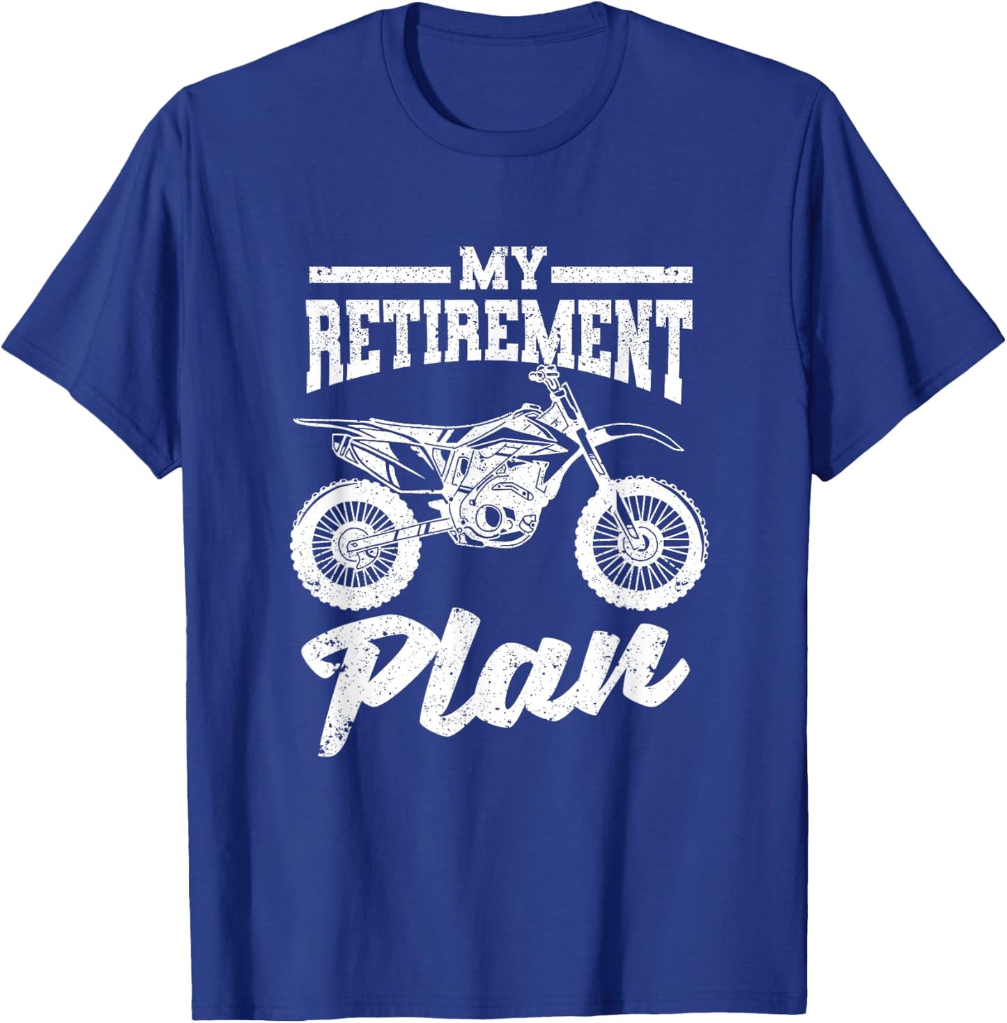 Funny Dirt Bike Motocross Dirtbike Bikers My Retirement Plan T-Shirt - T-Shirt | Royal