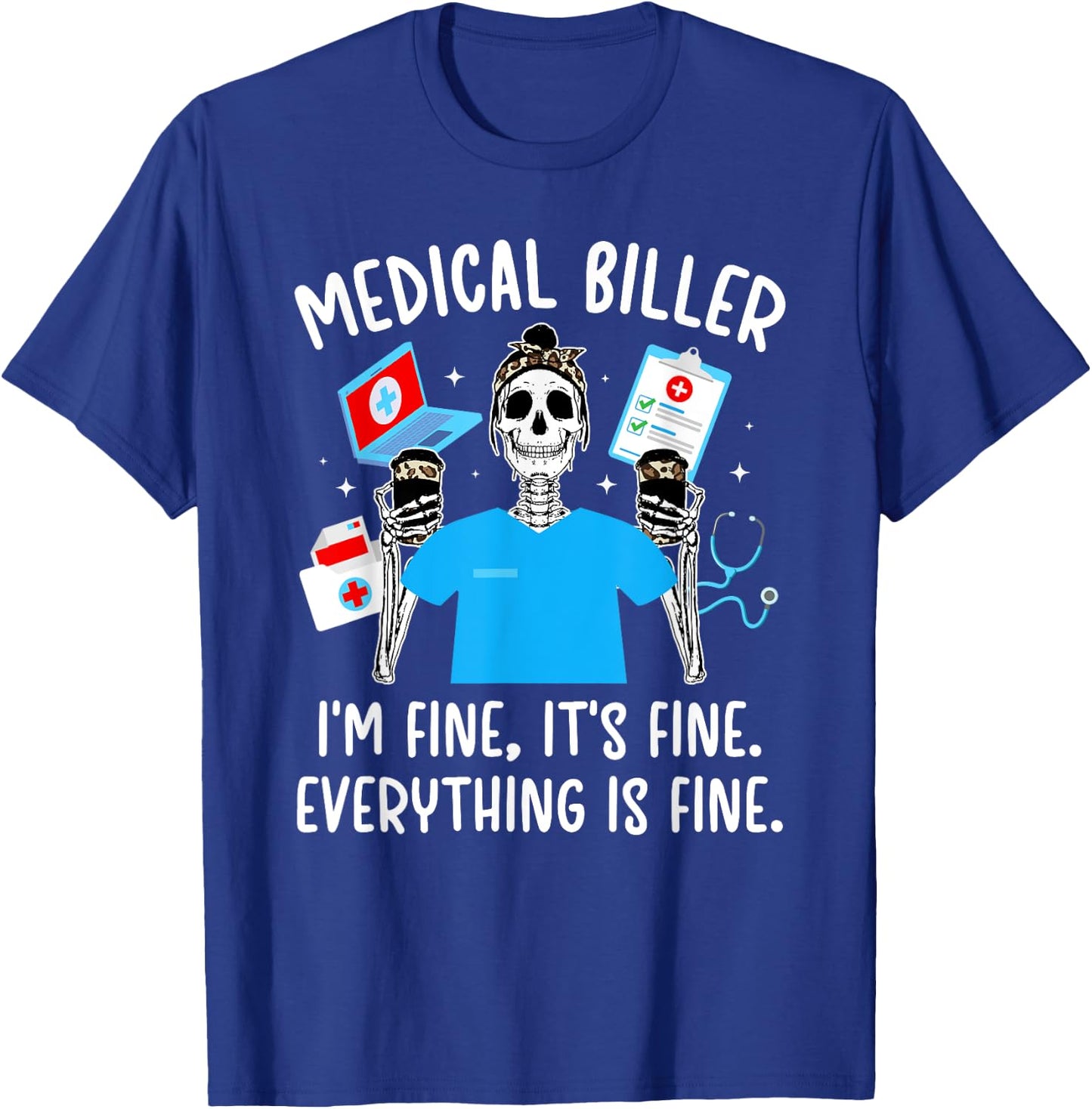 Medical Biller I'm Fine Medical Billing Specialist T-Shirt - T-Shirt | Royal