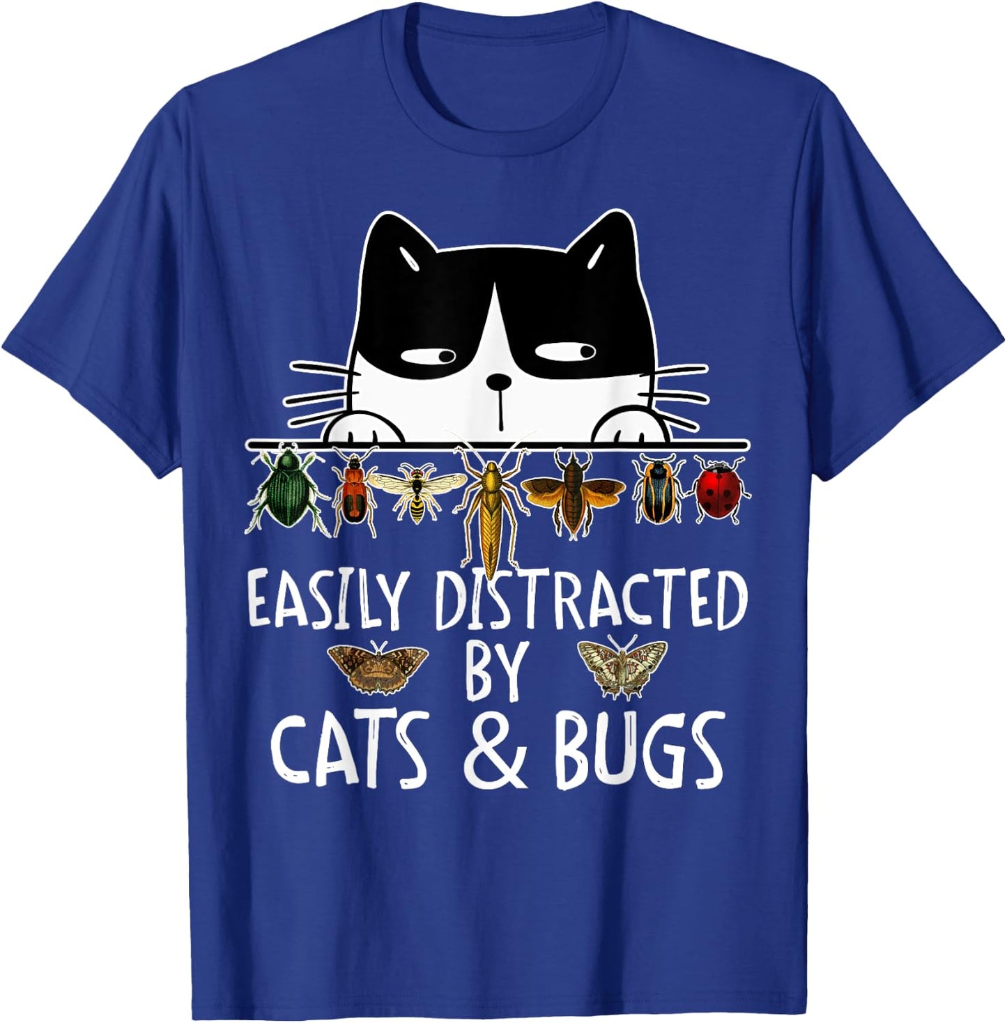 Funny Entomologist Saying Easily Distracted By Cats And Bugs T-Shirt - T-Shirt | Royal