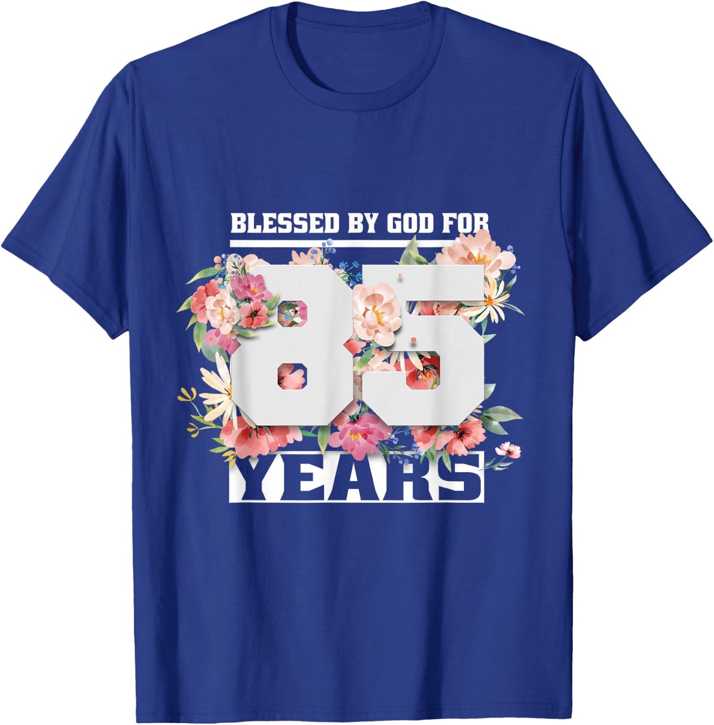 Blessed By God For 85 Years Old 85th Birthday T-Shirt - T-Shirt | Royal