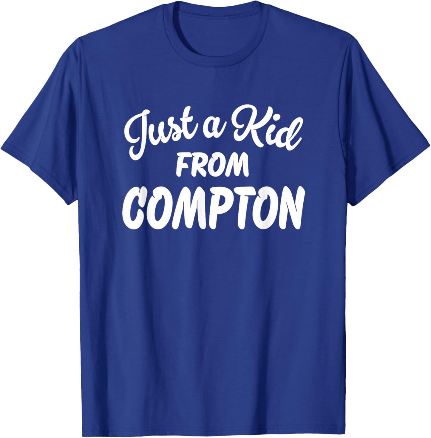 Just a Kid from Compton T-Shirt - T-Shirt | Royal