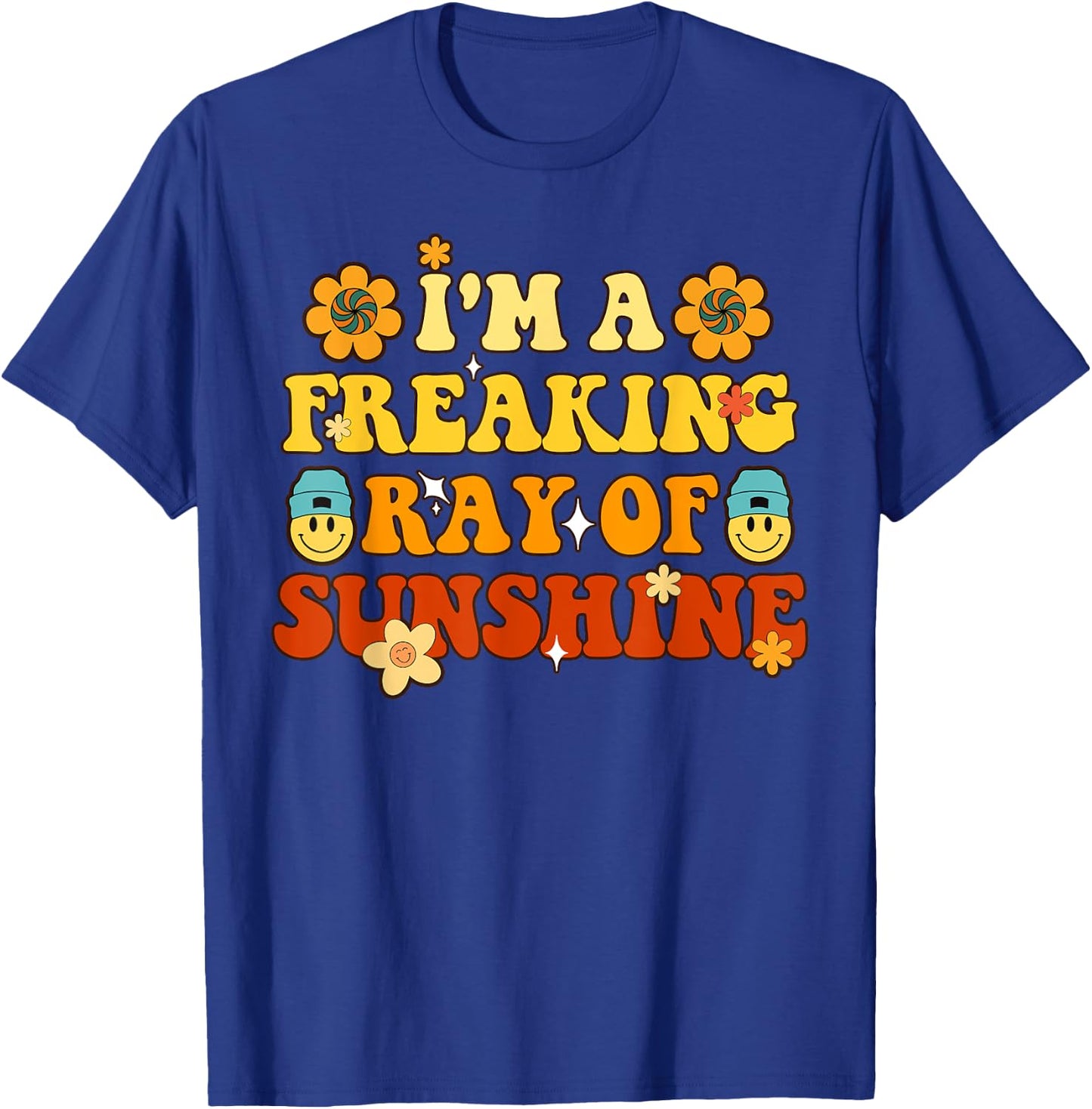 Funny I'm A Freaking Ray Of Sunshine Groovy Ray Of Sunshine Men Women T-Shirt - T-Shirt | Royal