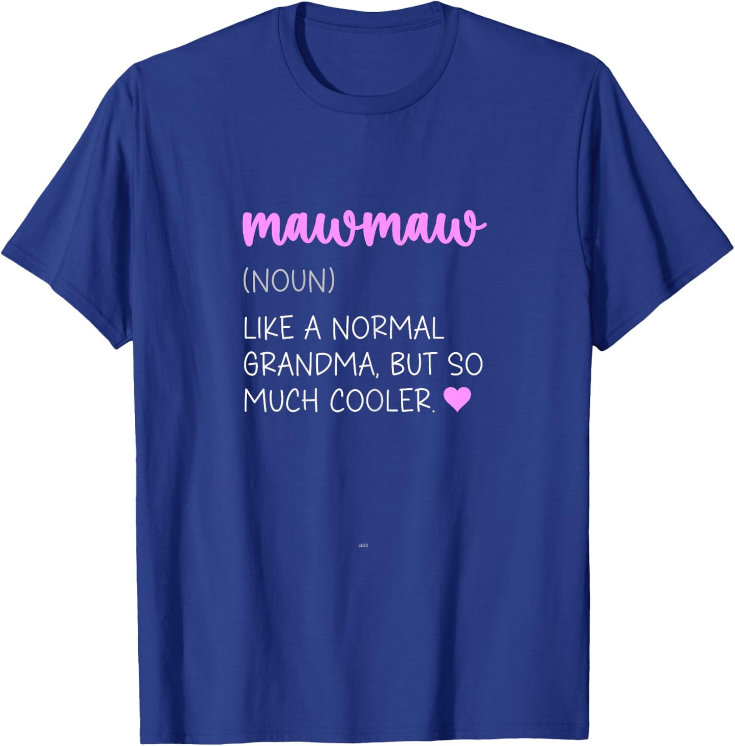 Mawmaw Definition Cute Mother's Day Noun Maw-Maw T-Shirt - T-Shirt | Royal