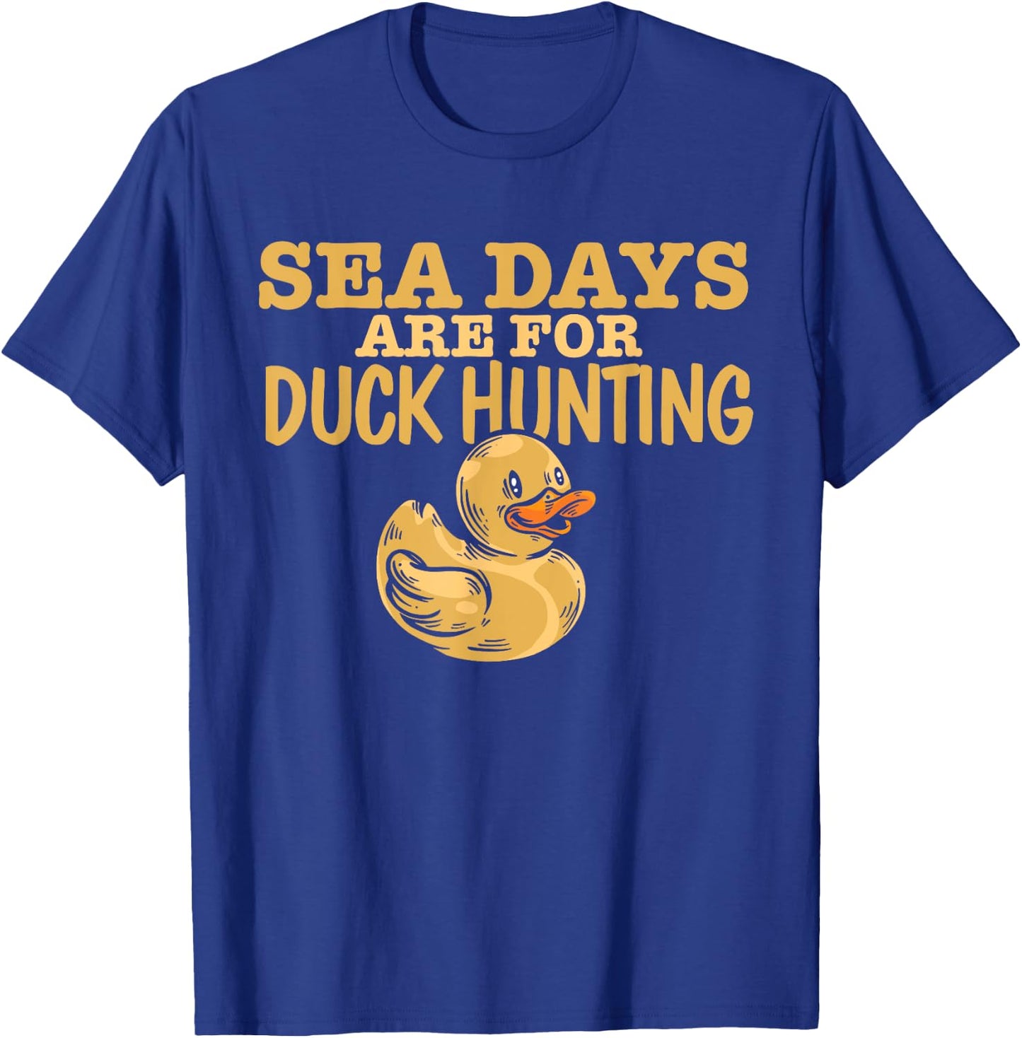 Funny Cruise Trip Sea Days Are For Duck Hunting Cruising T-Shirt - T-Shirt | Royal