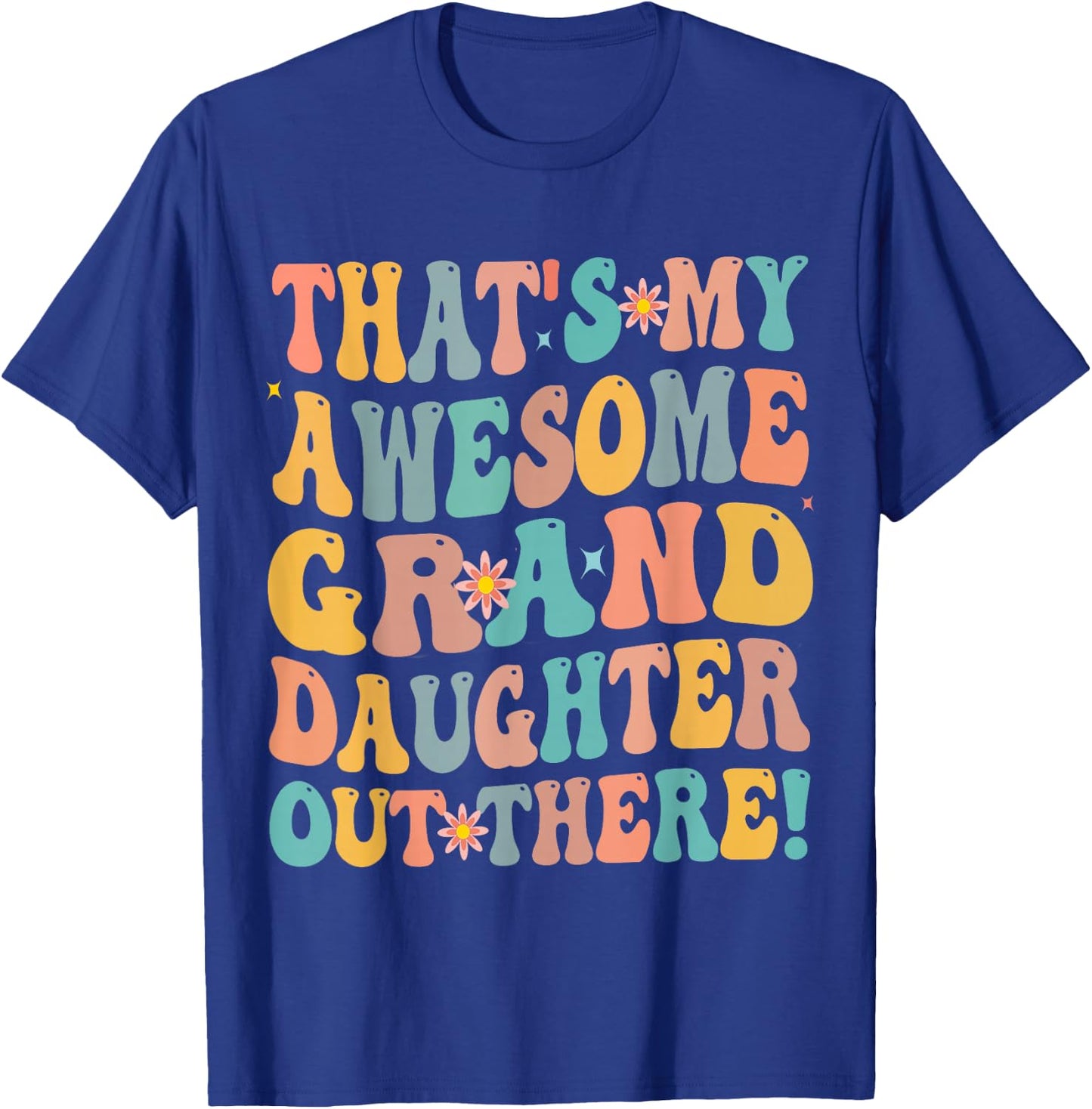 That's My Awesome Granddaughter Out There Funny Retro Groovy T-Shirt - T-Shirt | Royal