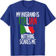Italian Flag My Husband is Italian nothing scares me Italian T-Shirt - T-Shirt | Royal