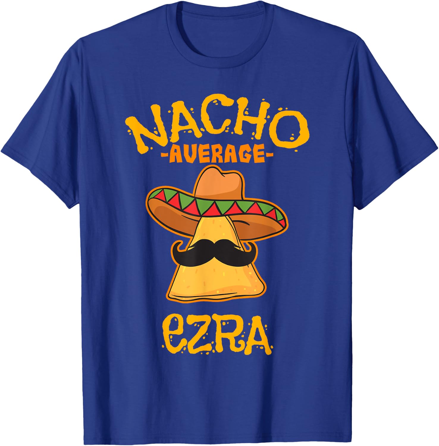 Nacho Average Ezra Personalized Name Funny Taco T-Shirt - T-Shirt | Royal