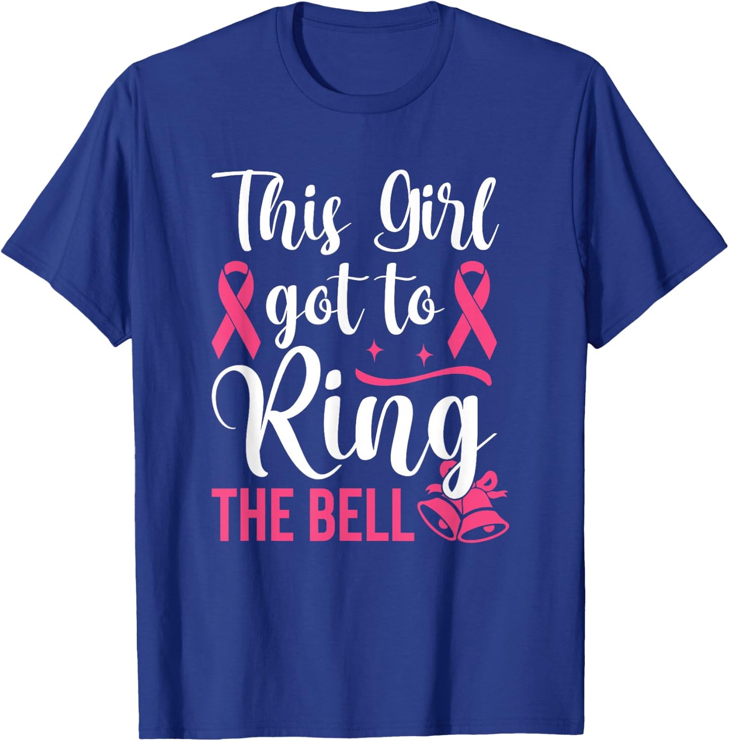 This Girl Got to Ring the Bell Chemo Grad Breast Cancer T-Shirt - T-Shirt | Royal