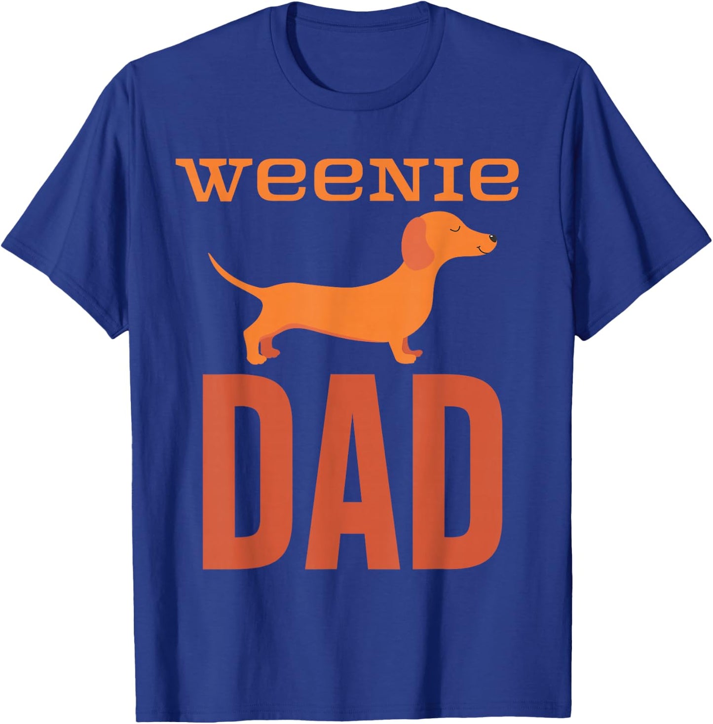 Weenie Dad Dachshund Doxen Wiener Dog Badger Funny Doxie T-Shirt - T-Shirt | Royal
