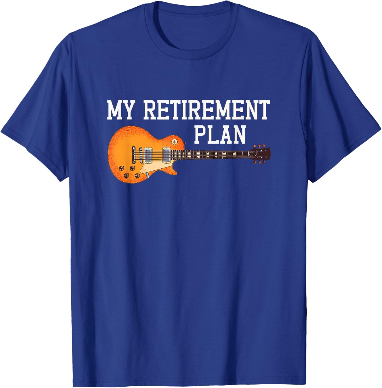 My Retirement Plan Guitarist Guitar Player Musician Rock T-Shirt - T-Shirt | Royal