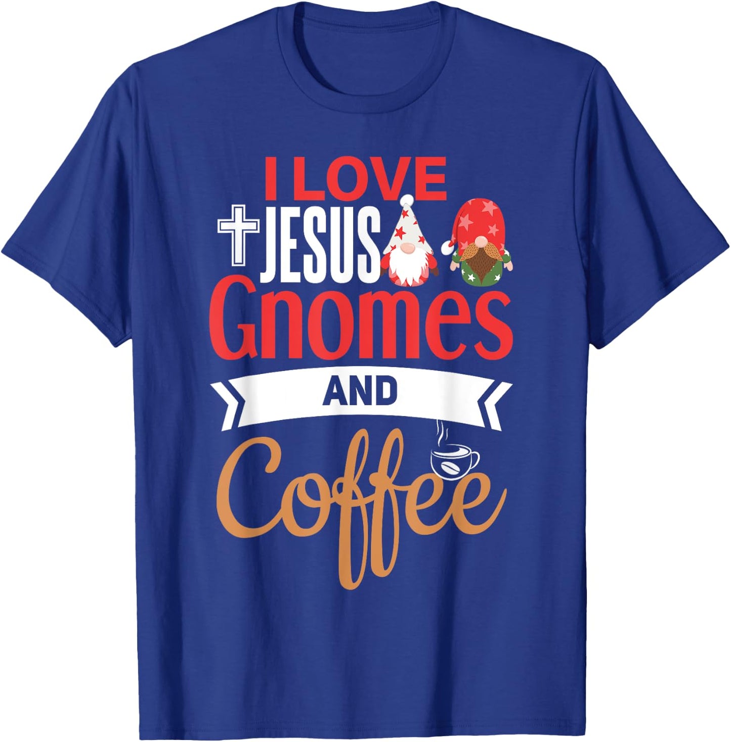 Christian Gnome Shirt Jesus Coffee Lover Garden Gnome T-Shirt - T-Shirt | Royal