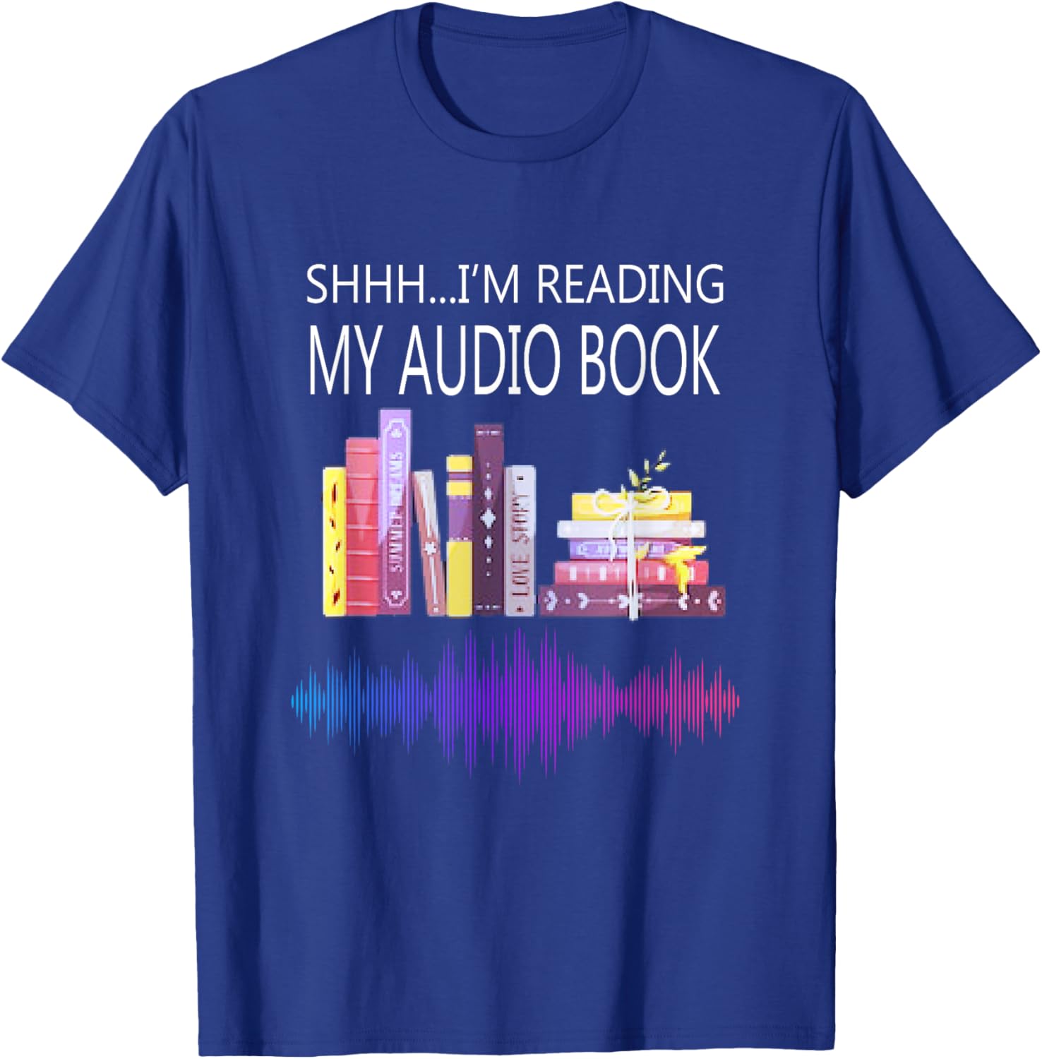Shh I'm Reading My Audio Book T-Shirt - T-Shirt | Royal