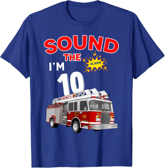 Sound the Alarm I'm 10! Kids Fire Truck Firefighter Birthday T-Shirt - T-Shirt | Royal