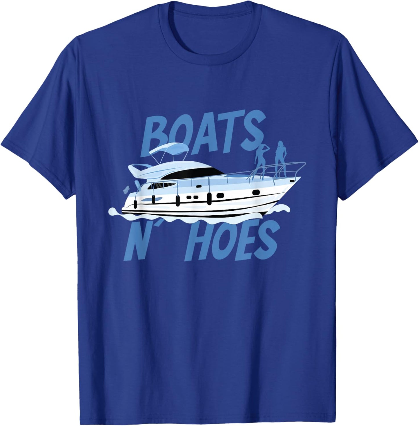 Boats N' Hoes | Yacht Boating | Cruise Ocean T-Shirt - T-Shirt | Royal