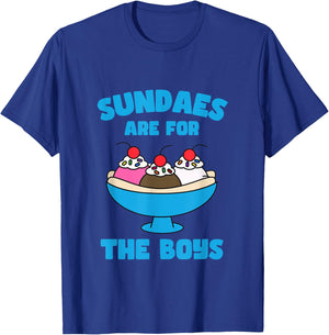 Funny Sundae Ice Cream Sundaes Are For The Boys Dessert T-Shirt - T-Shirt | Royal