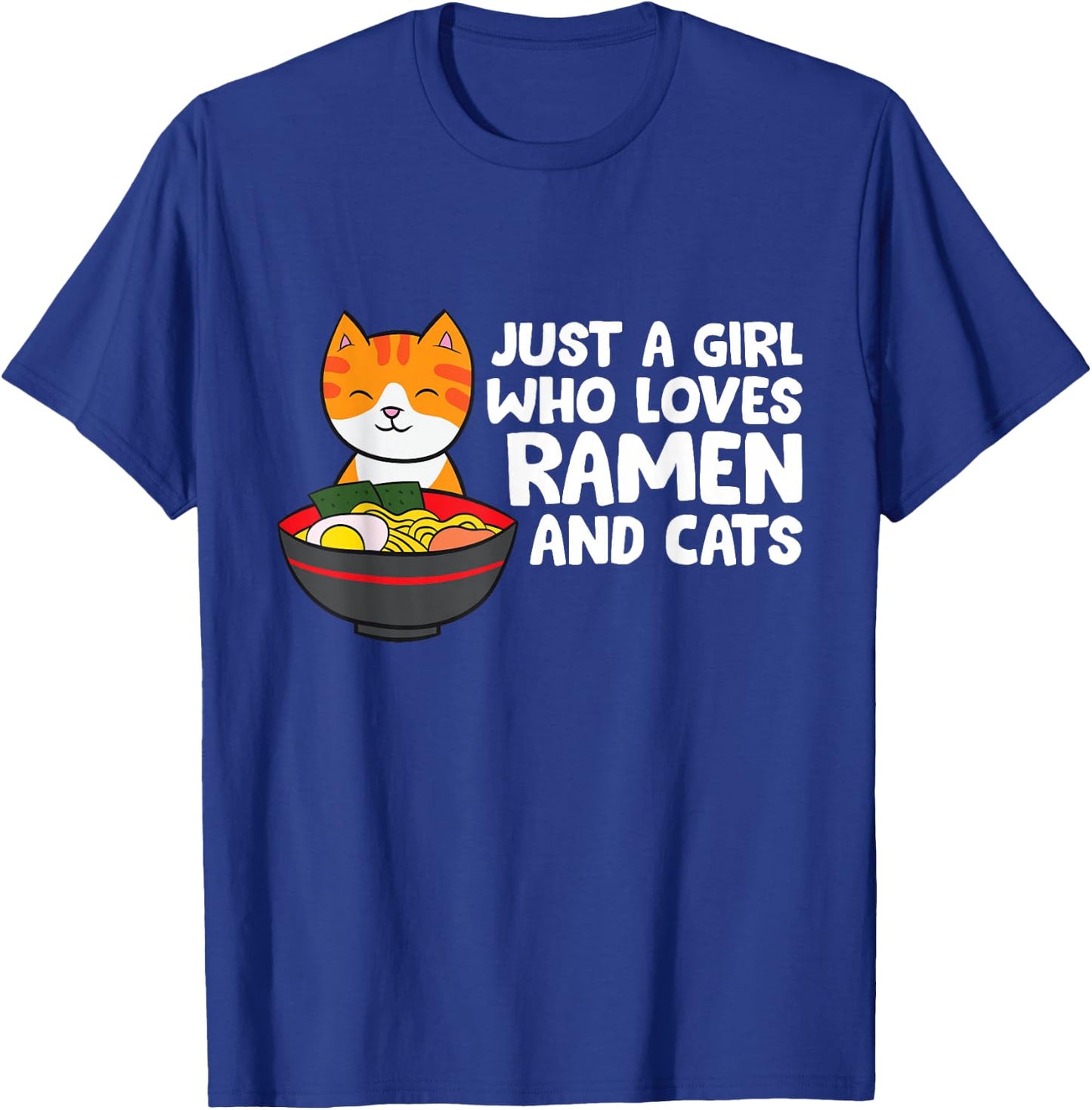 Just a Girl Who Loves Ramen And Cats T-Shirt - T-Shirt | Royal