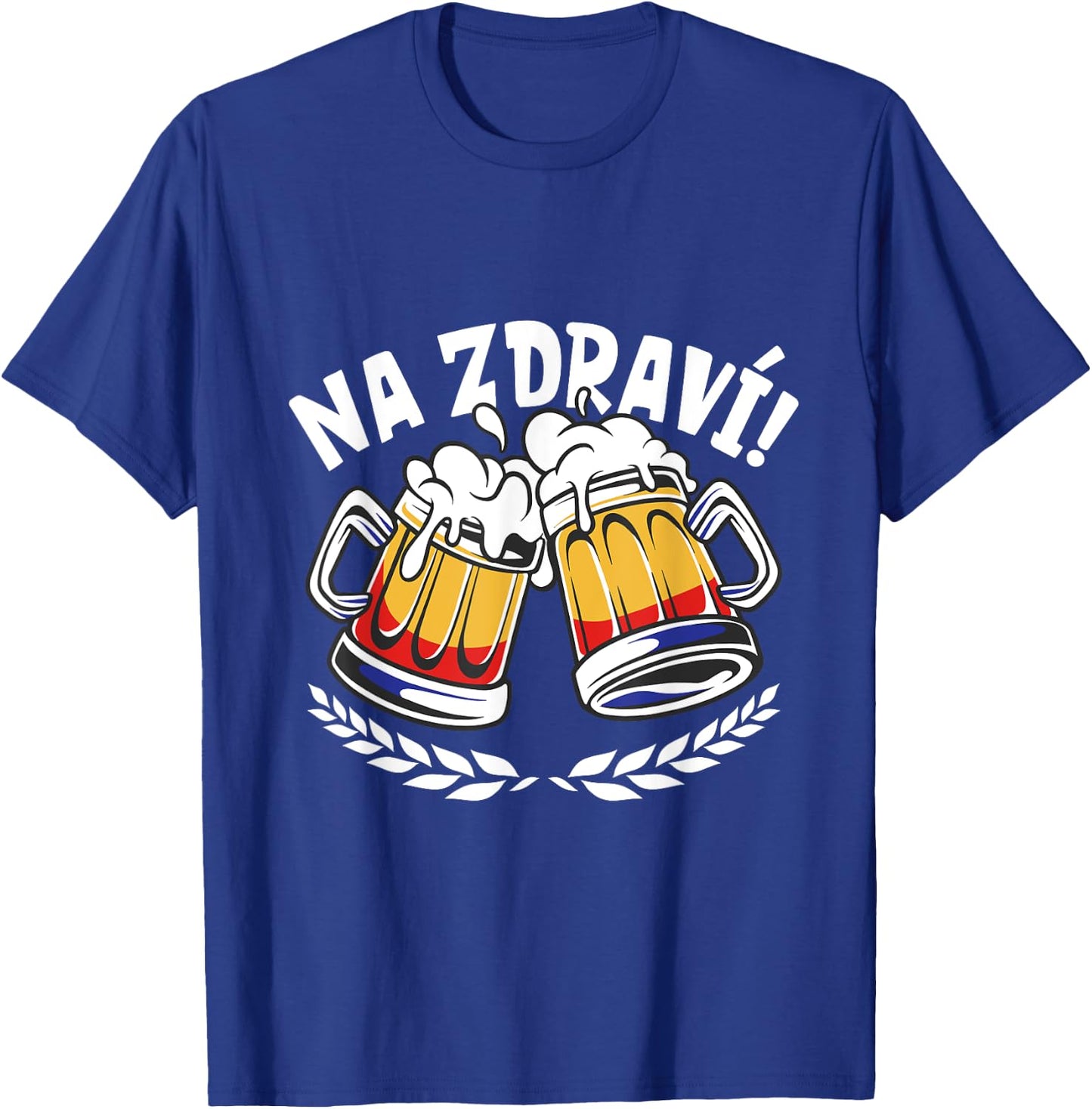 Na Zdravi - Czech toast T-Shirt - T-Shirt | Royal