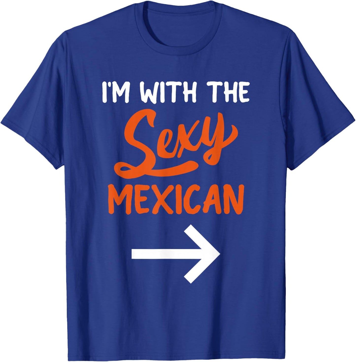 Lazy Halloween Costume For Couple I'm With The Sexy Mexican T-Shirt - T-Shirt | Royal