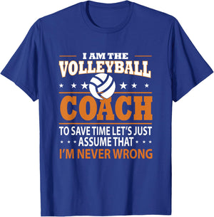 I Am The Volleyball Coach To Save Time Let's Just Assume T-Shirt - T-Shirt | Royal