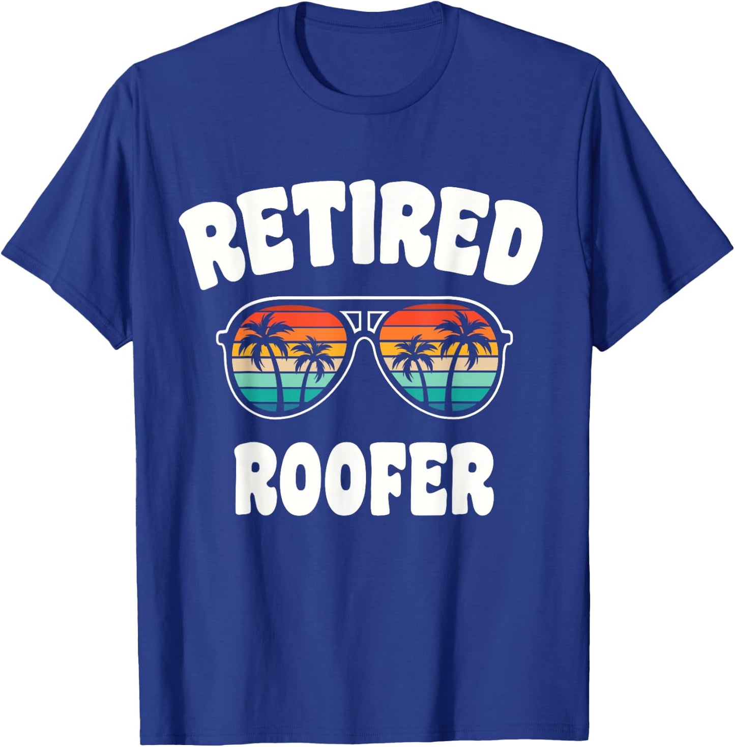 Retired Roofer Funny Retirement Congratulations T-Shirt - T-Shirt | Royal