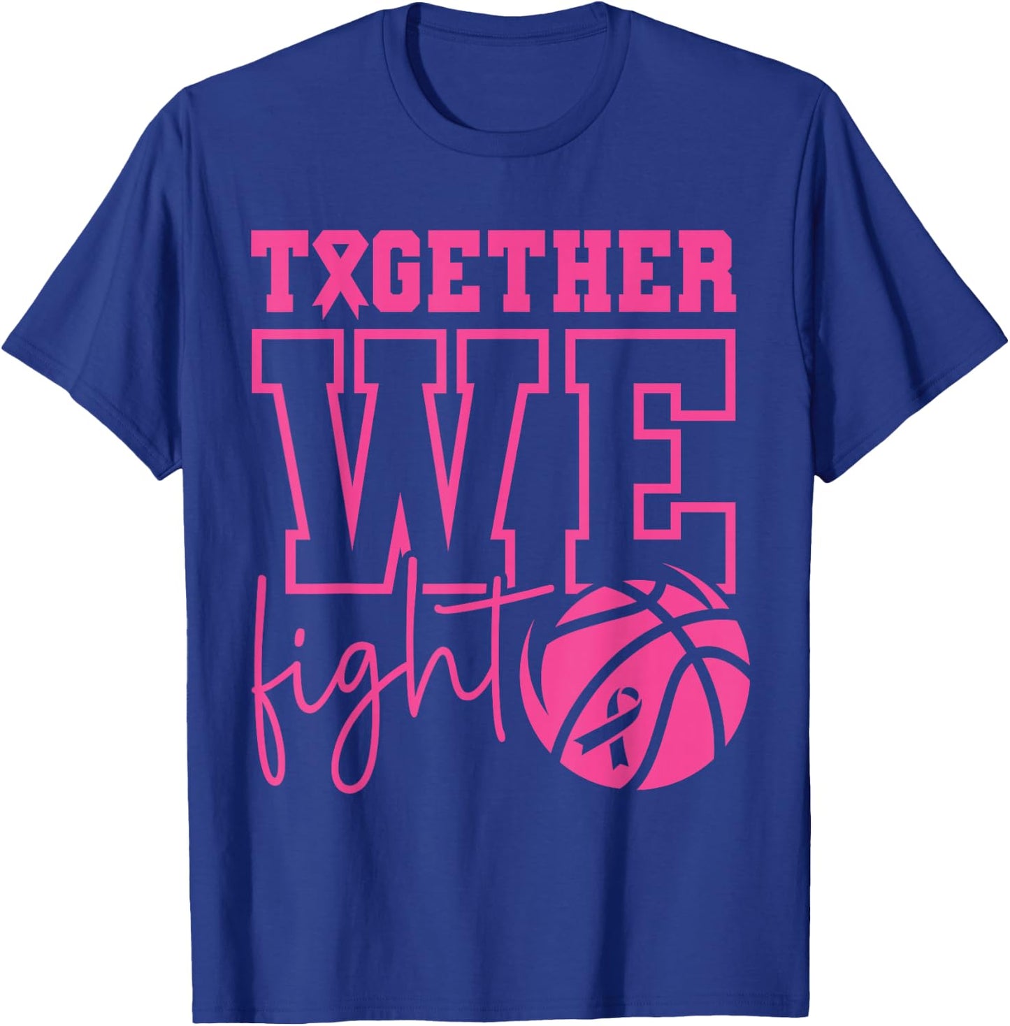 Together We Fight Basketball Breast Cancer Awareness Sports T-Shirt - T-Shirt | Royal