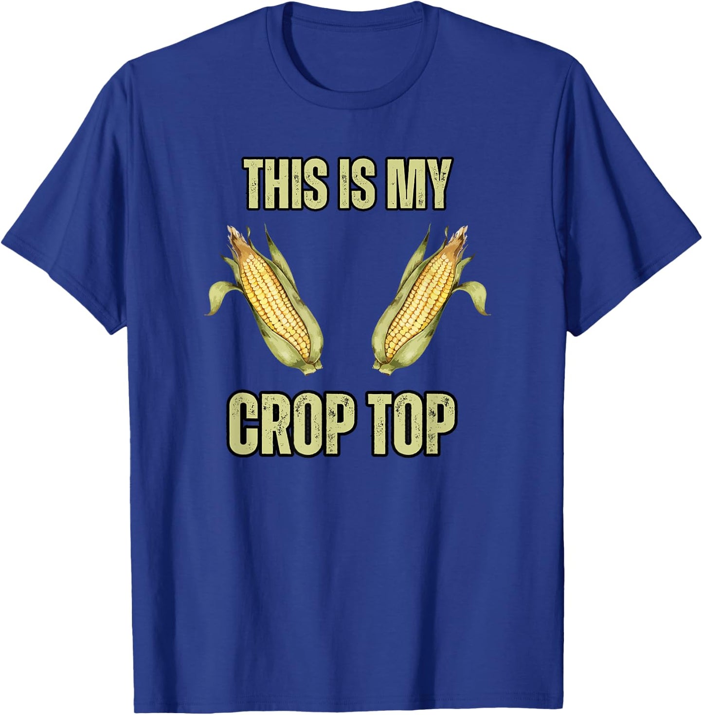 This is My Crop Top Funny Farming Corn Crops Joke Guys T-Shirt - T-Shirt | Royal