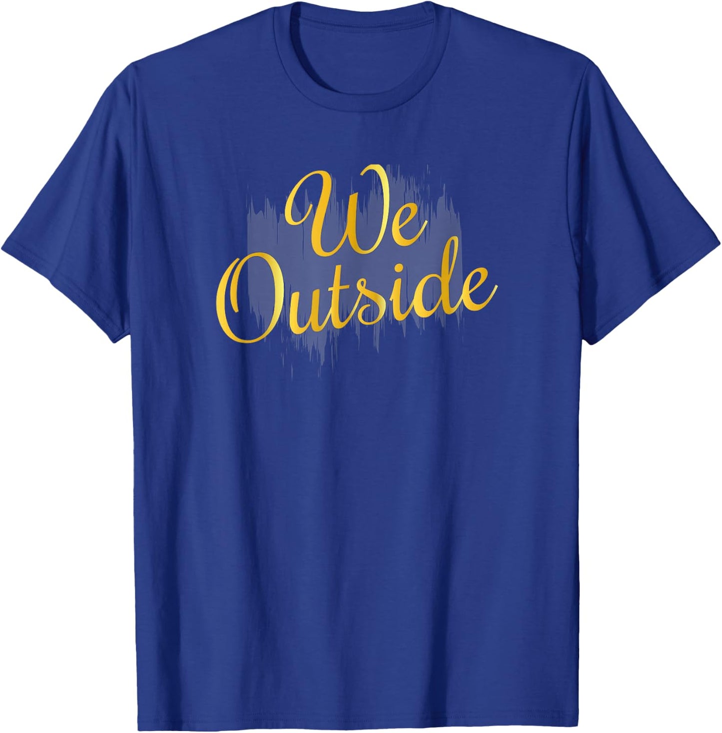 We Outside T-Shirt - T-Shirt | Royal